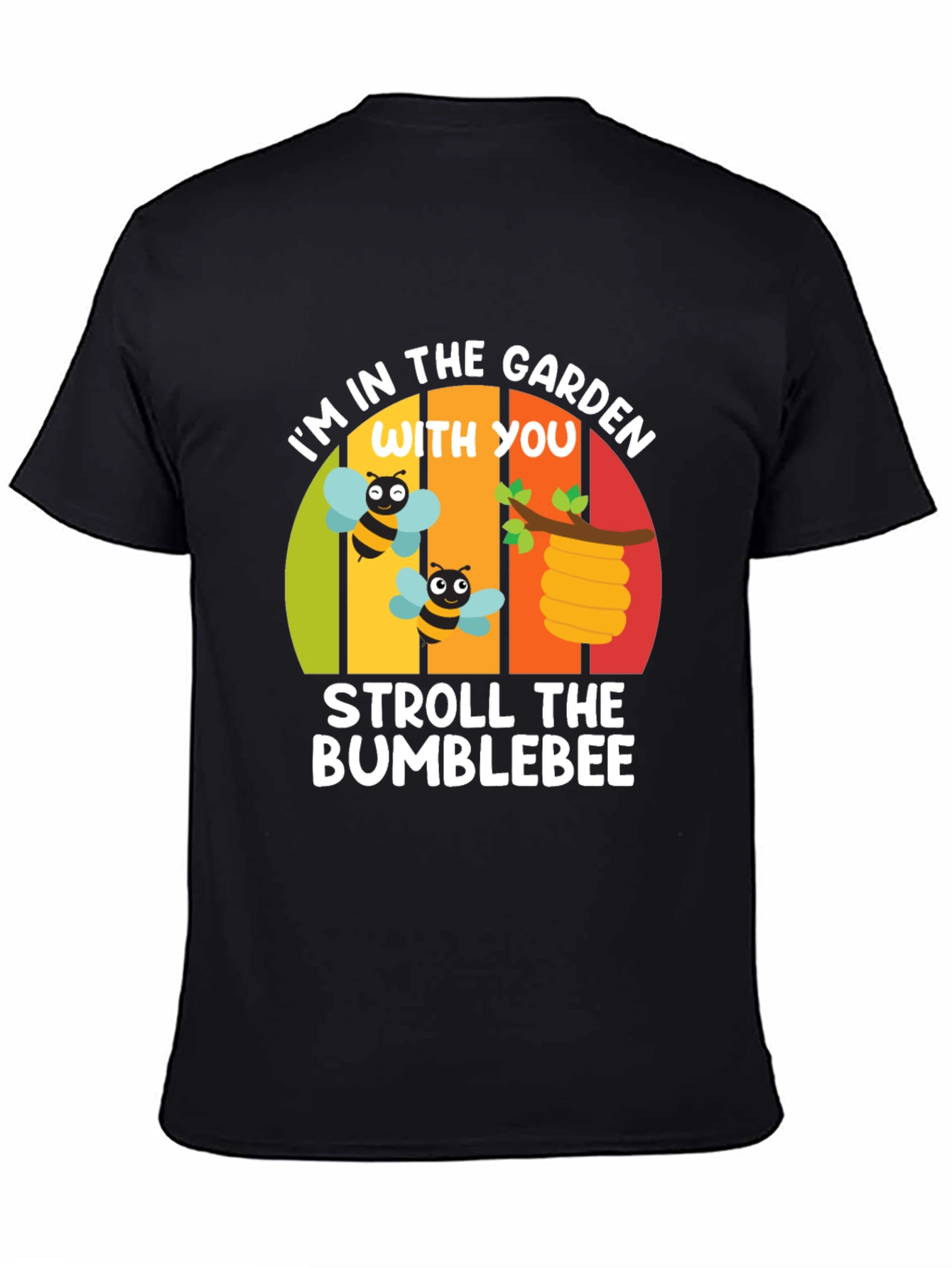 Garden Bee T-Shirt: Im In The Garden With You