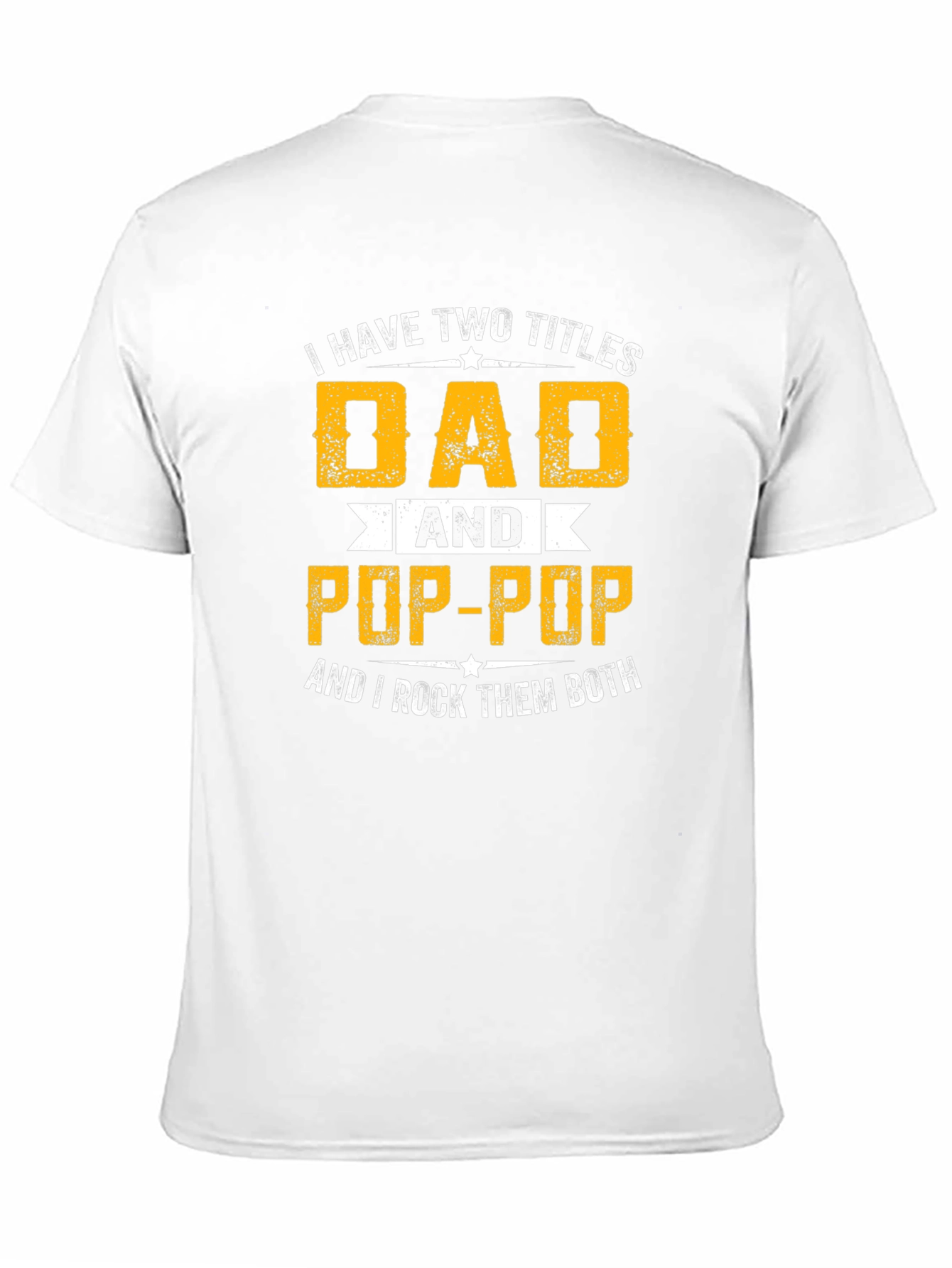 Dad & Pop-Pop T-Shirt - I Rock Them Both
