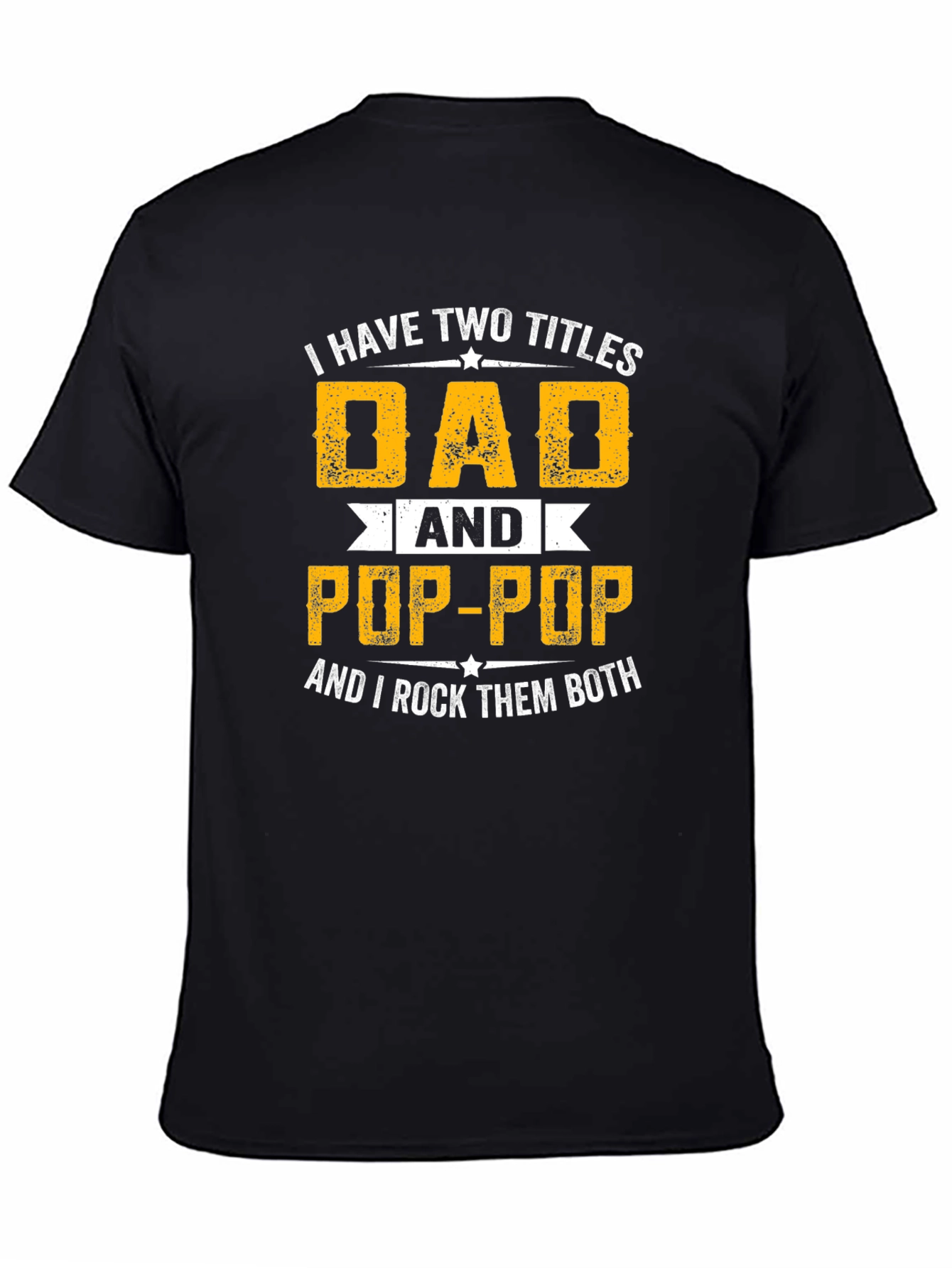 Dad & Pop-Pop T-Shirt - I Rock Them Both