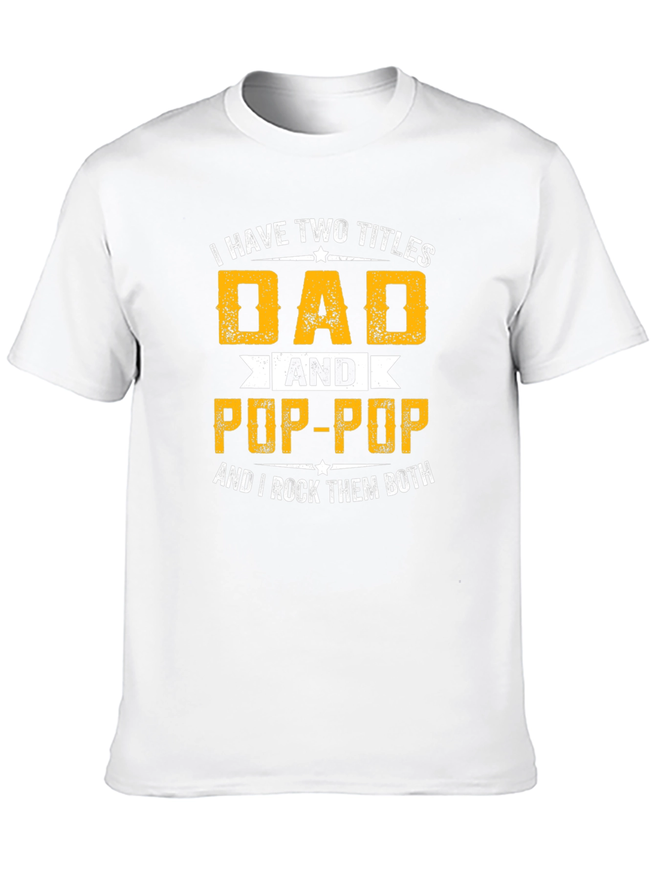 Dad & Pop-Pop T-Shirt - I Rock Them Both