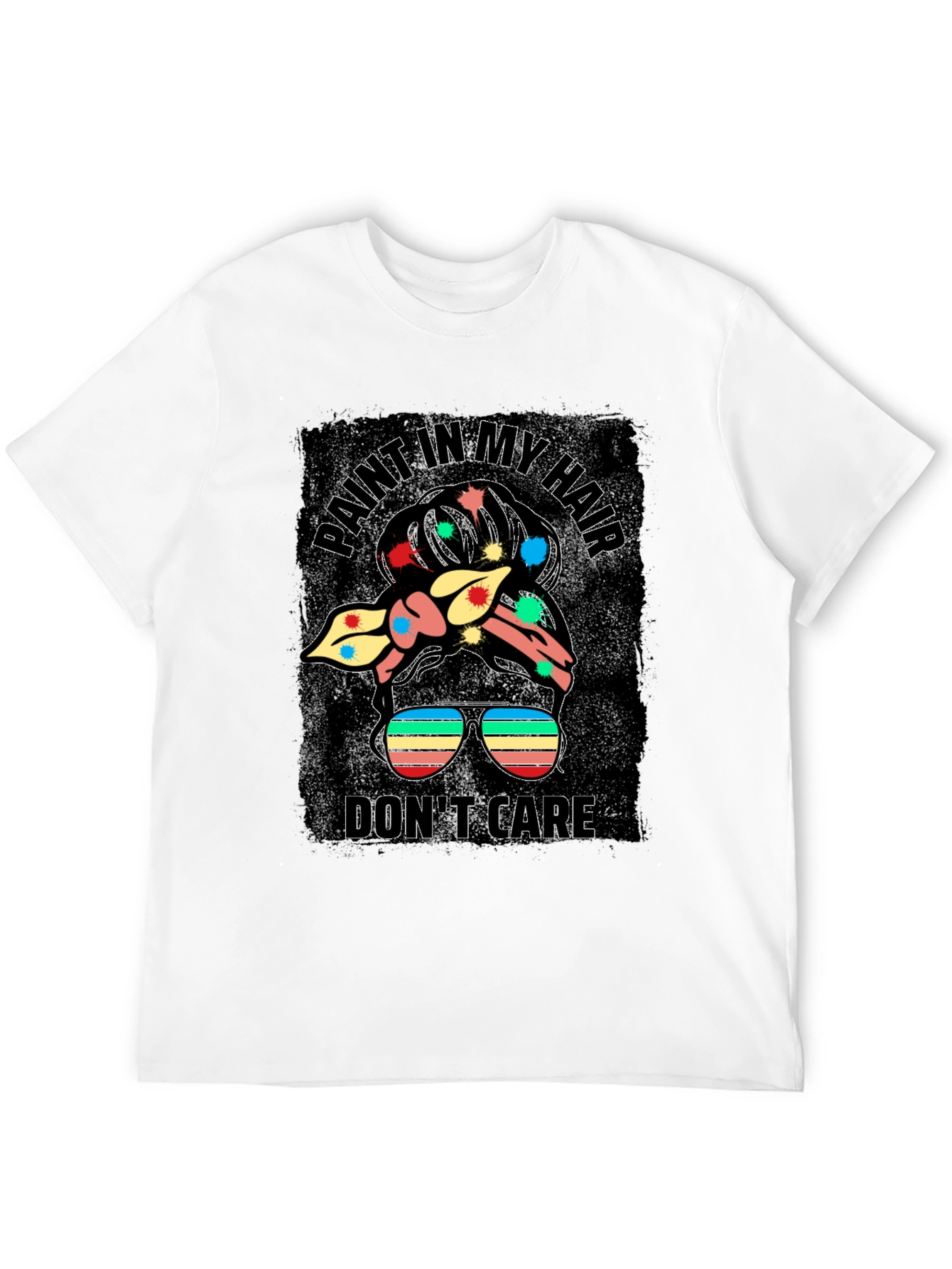 Paint In My Hair Dont Care Messy Bun T-Shirt
