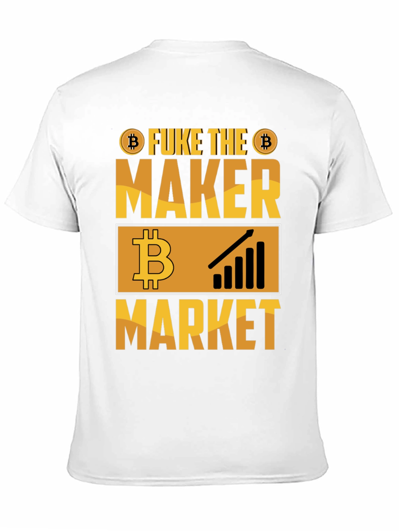Fuke the Maker Market Bitcoin Crypto T-Shirt