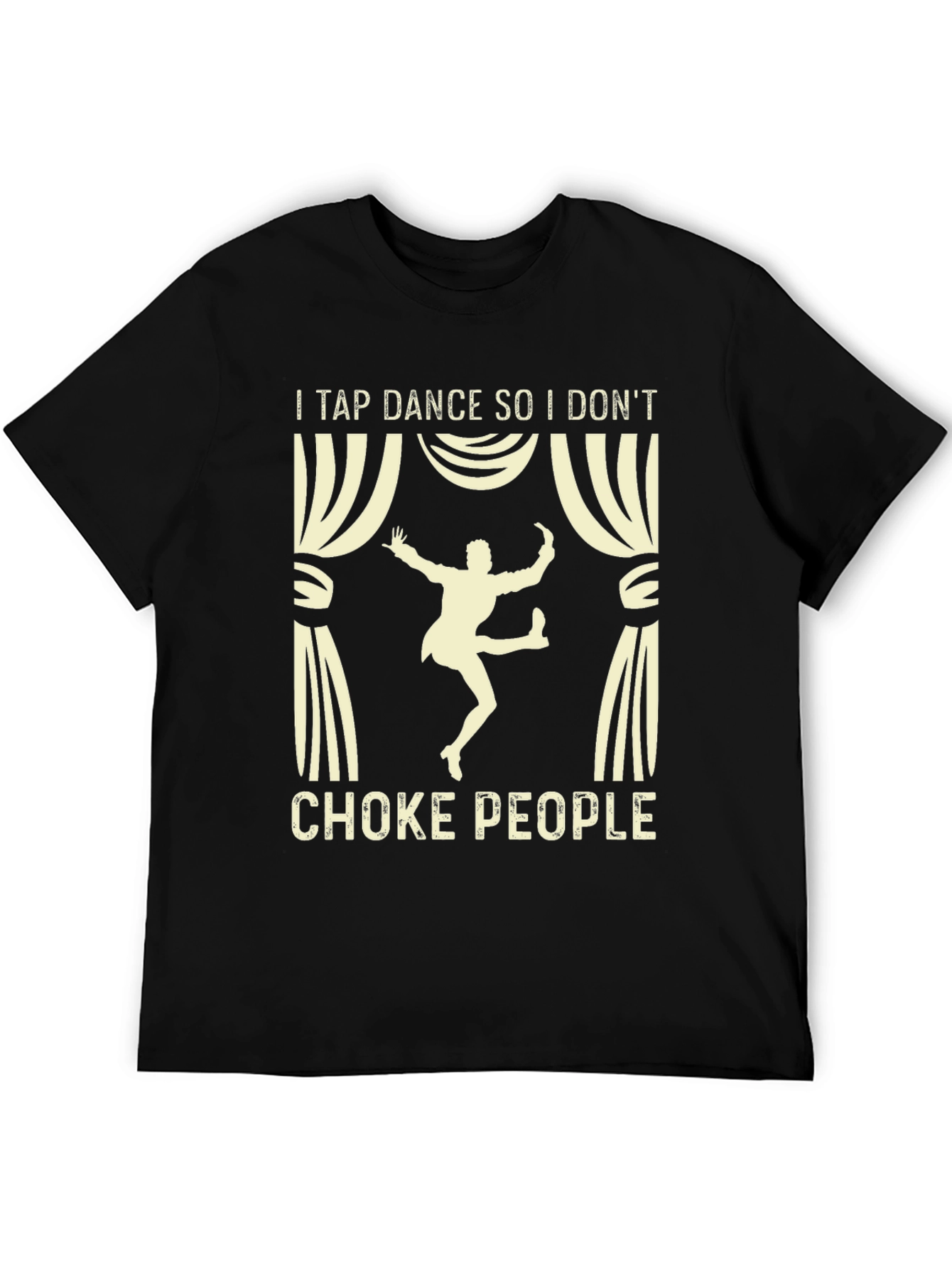 Tap Dance T-Shirt - Funny Anti-Choke Tee