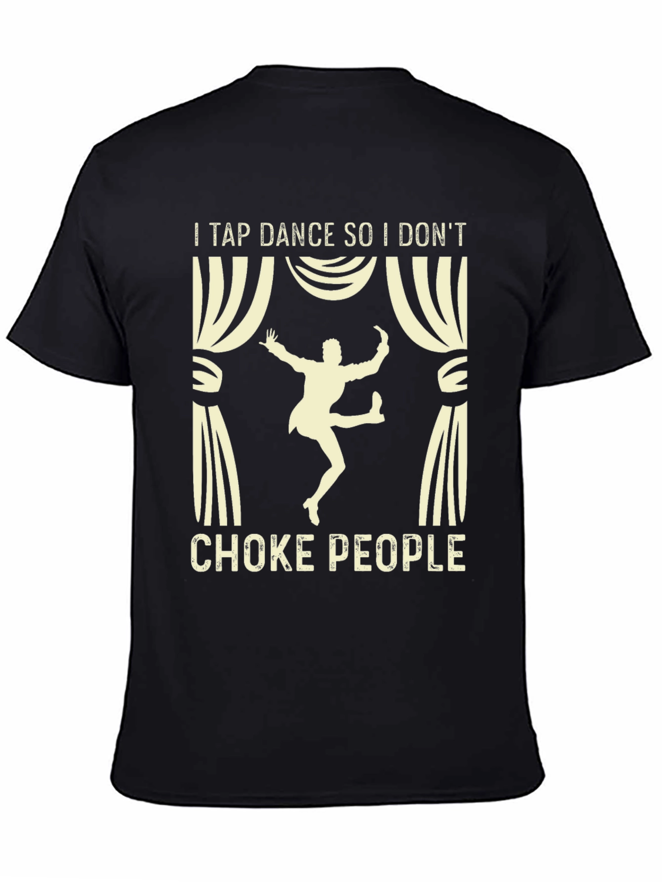 Tap Dance T-Shirt - Funny Anti-Choke Tee