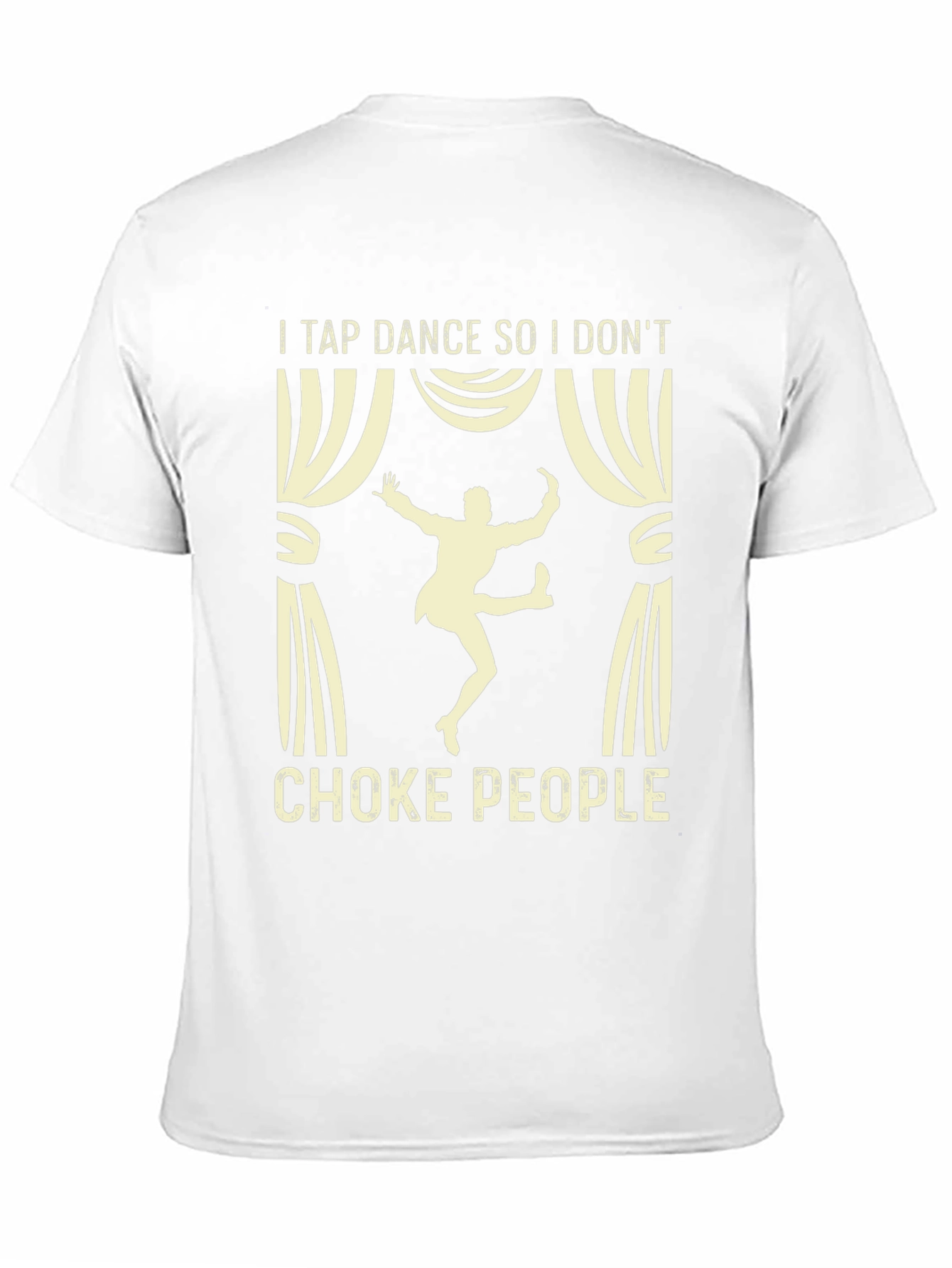 Tap Dance T-Shirt - Funny Anti-Choke Tee