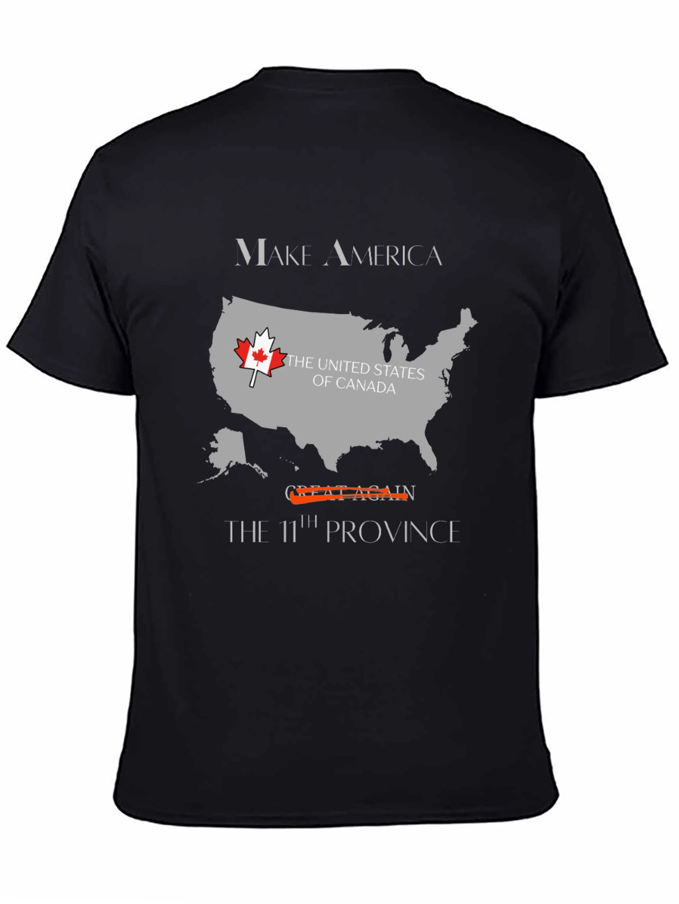 Canada T-Shirt - Make America the 11th Province