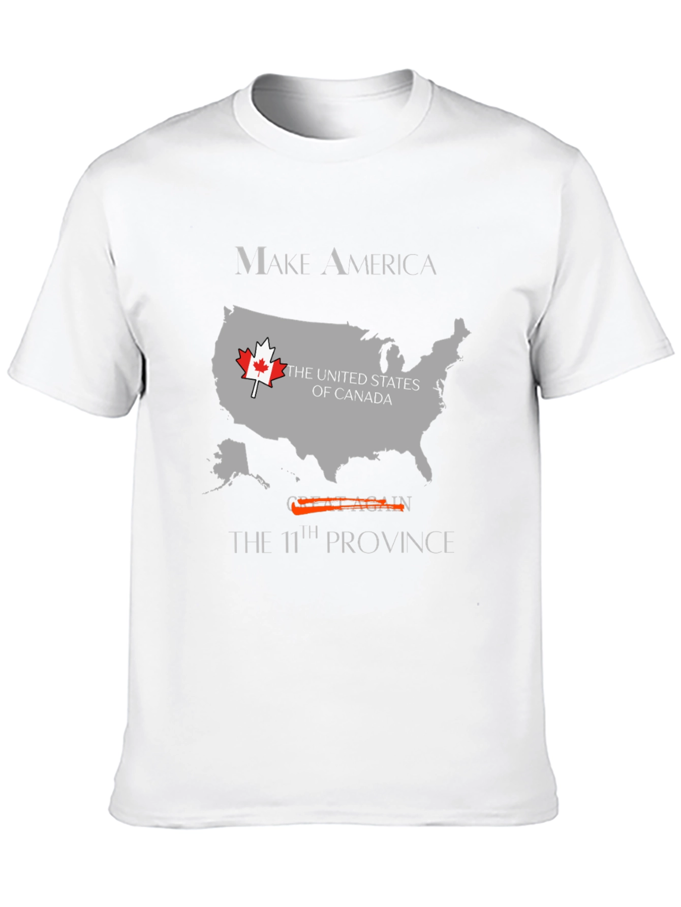 Canada T-Shirt - Make America the 11th Province