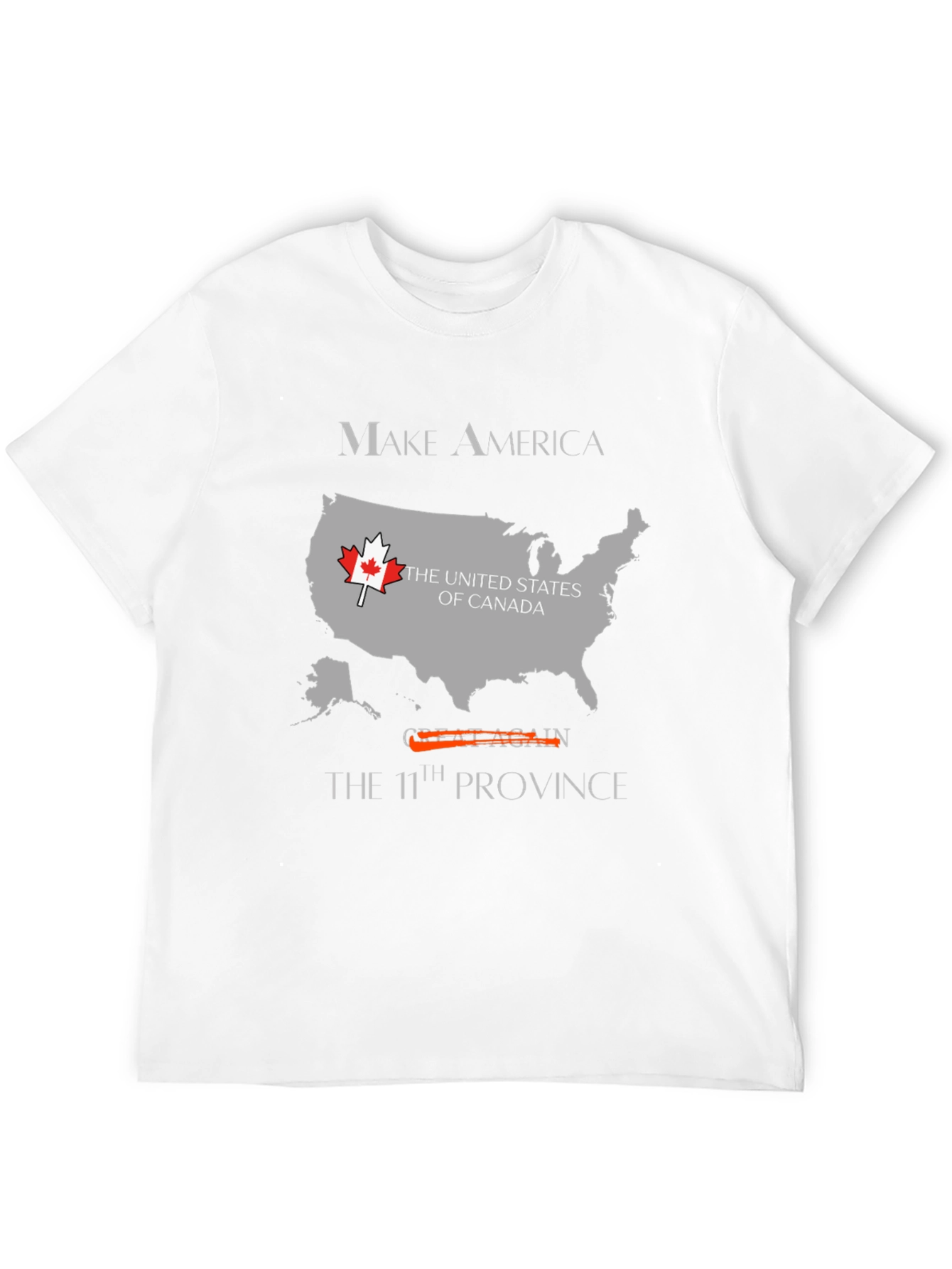 Canada T-Shirt - Make America the 11th Province
