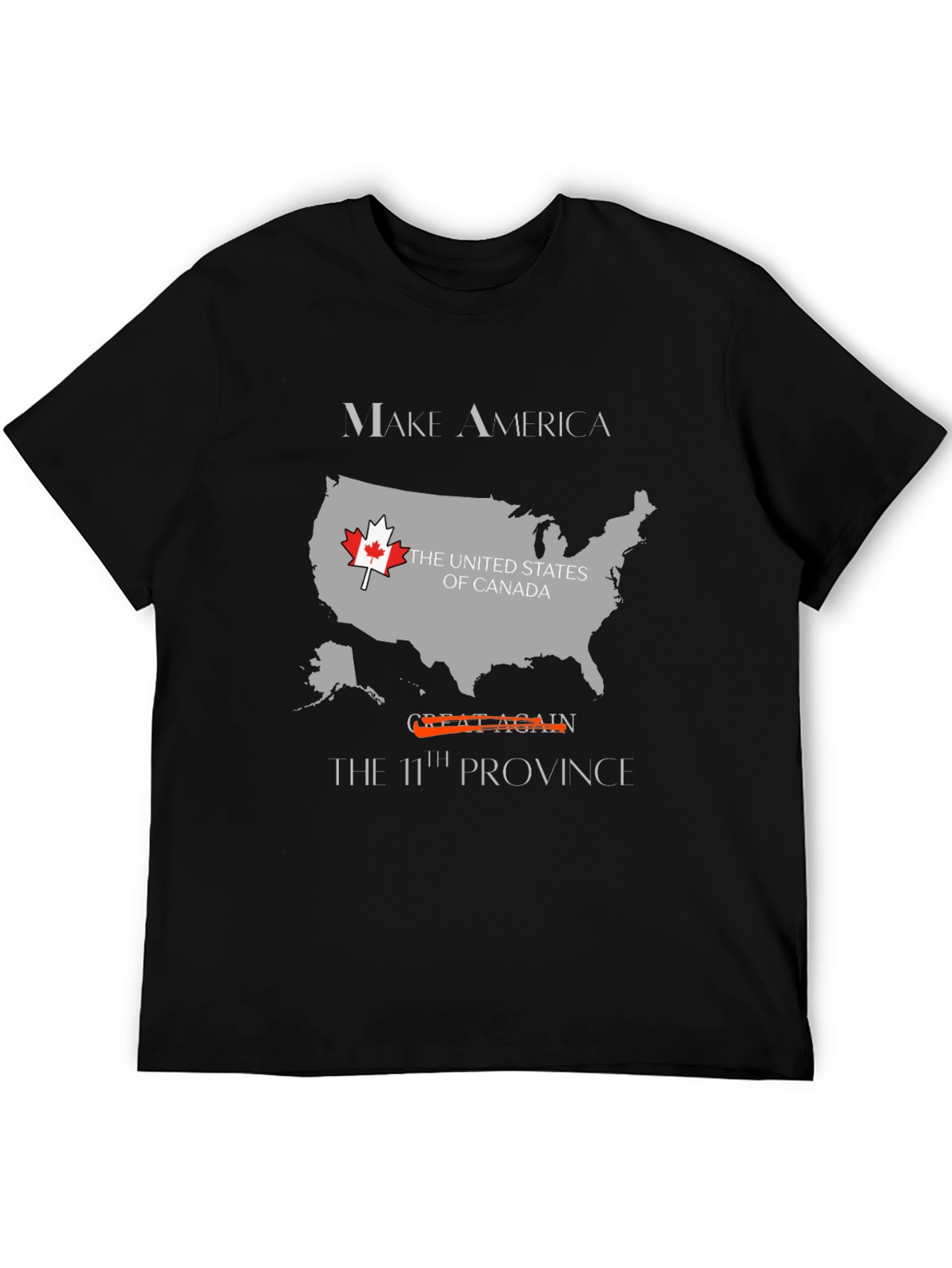 Canada T-Shirt - Make America the 11th Province