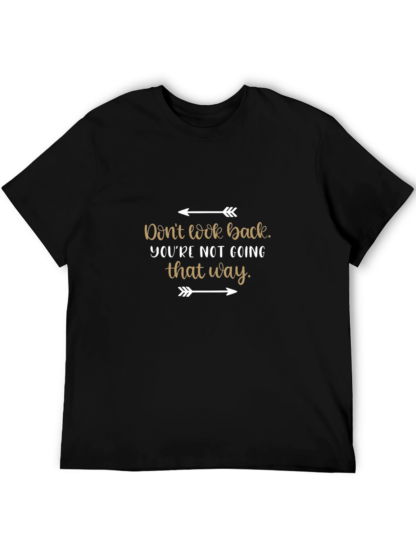 Inspirational Graphic Tee - Dont Look Back T-Shirt