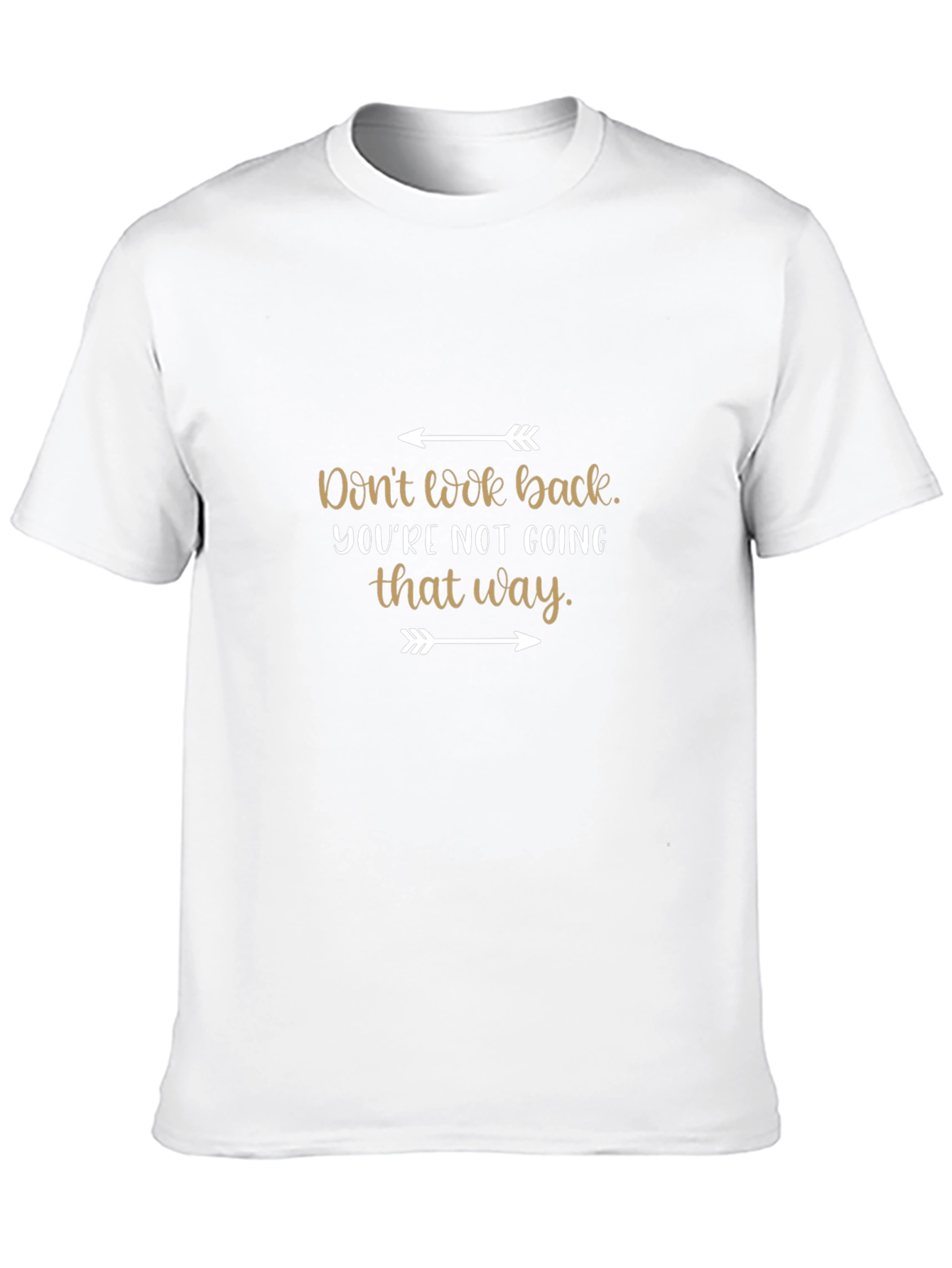 Inspirational Graphic Tee - Dont Look Back T-Shirt