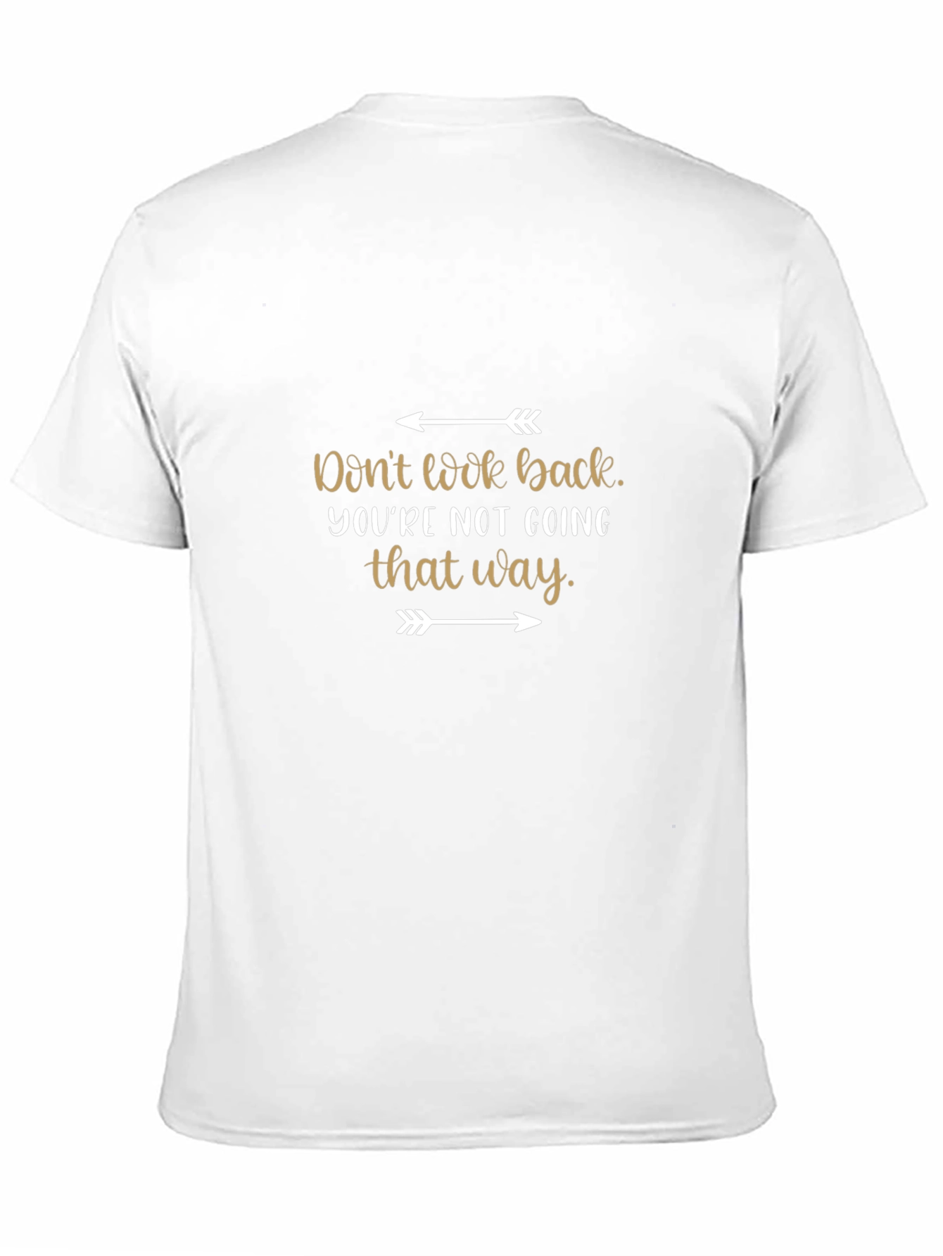 Inspirational Graphic Tee - Dont Look Back T-Shirt