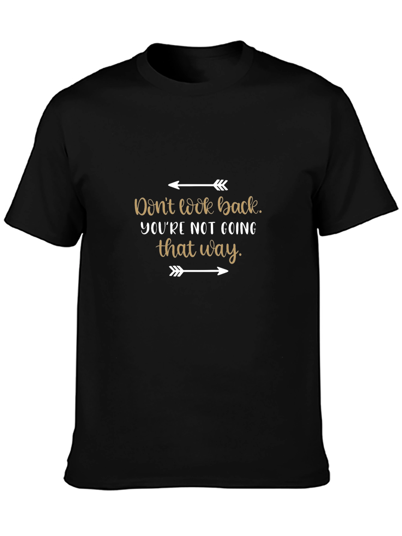 Inspirational Graphic Tee - Dont Look Back T-Shirt