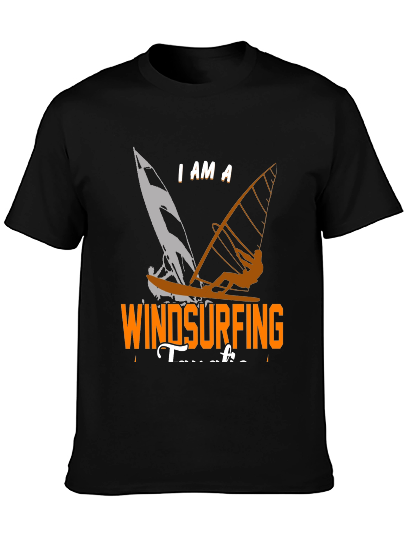 Windsurfing T-Shirt: I Am A Windsurfing Teacher