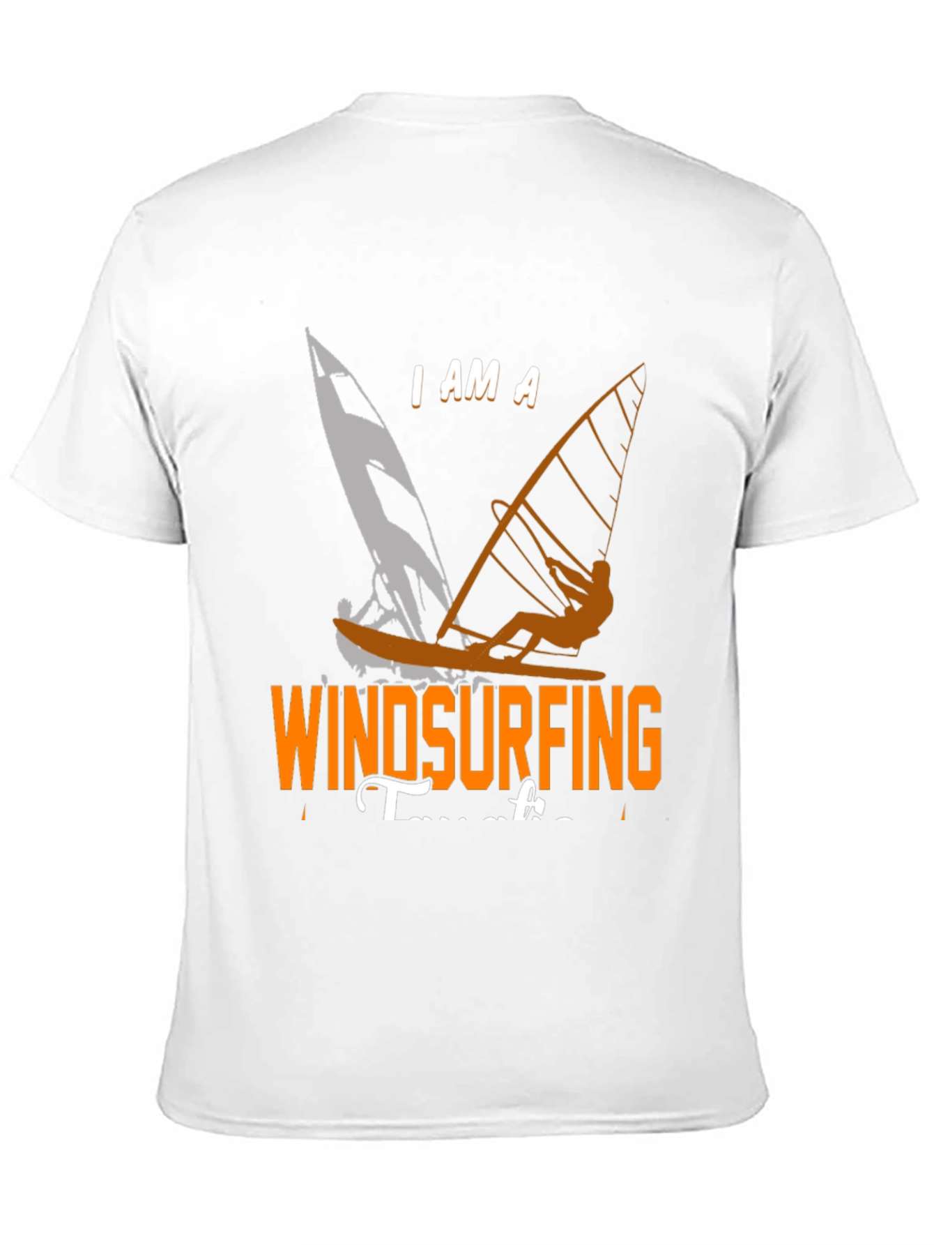 Windsurfing T-Shirt: I Am A Windsurfing Teacher