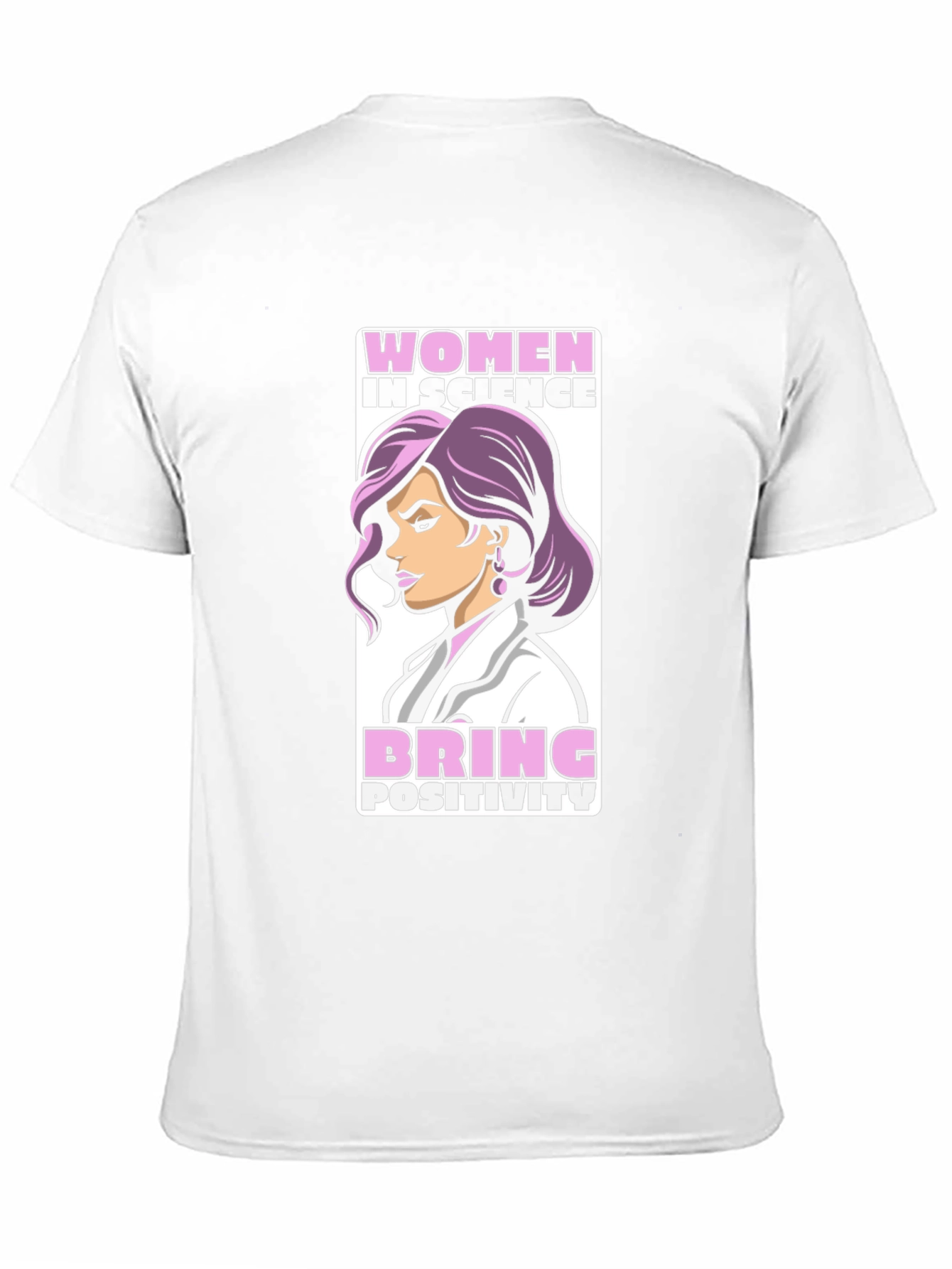Women in Science T-Shirt - Bring Positivity