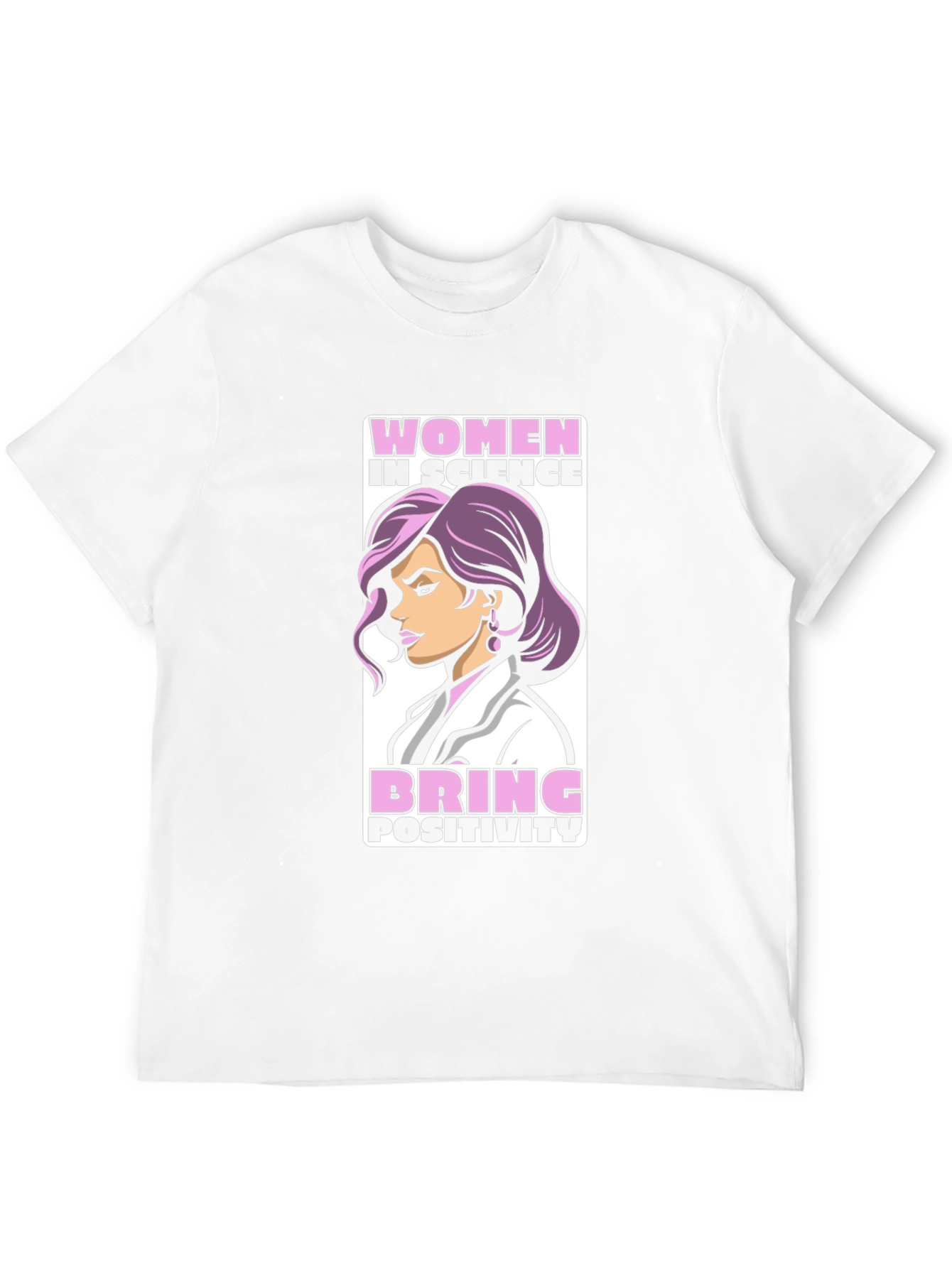 Women in Science T-Shirt - Bring Positivity