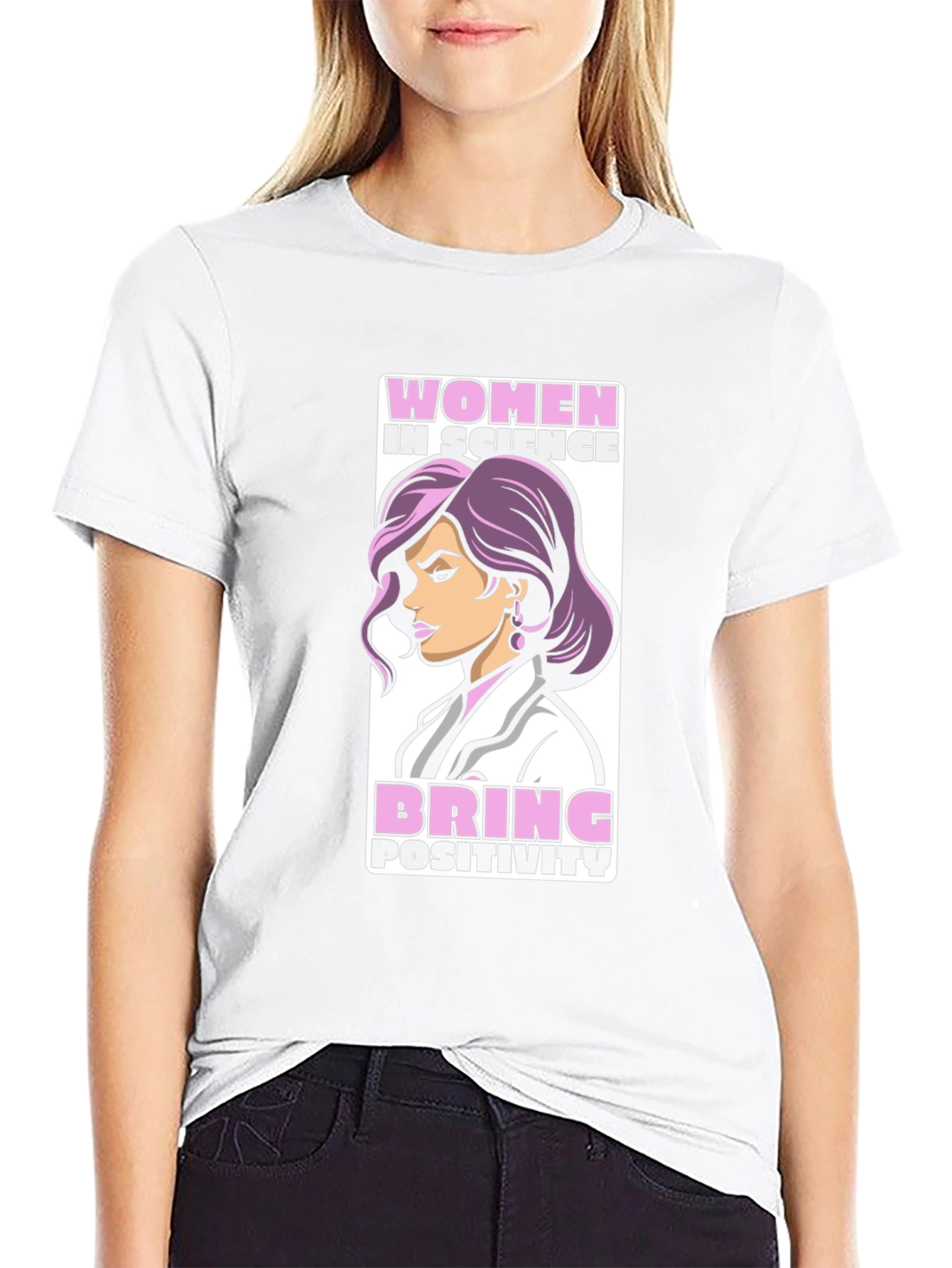 Women in Science T-Shirt - Bring Positivity