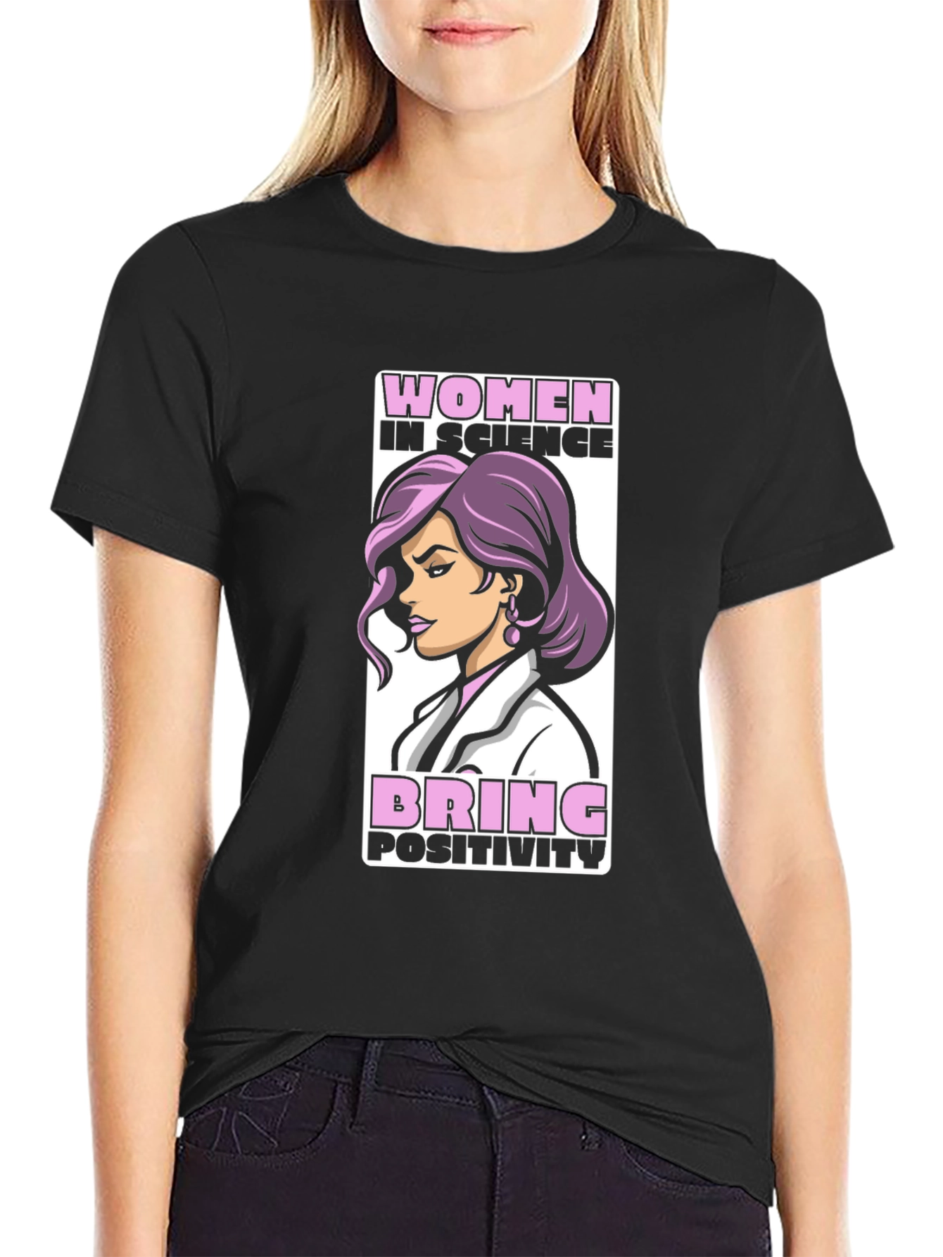 Women in Science T-Shirt - Bring Positivity