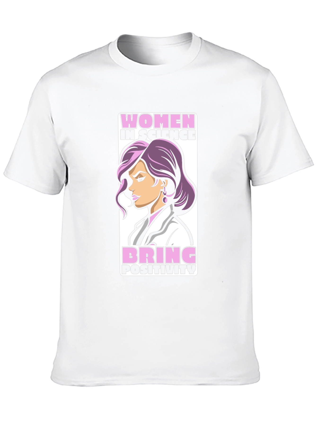 Women in Science T-Shirt - Bring Positivity
