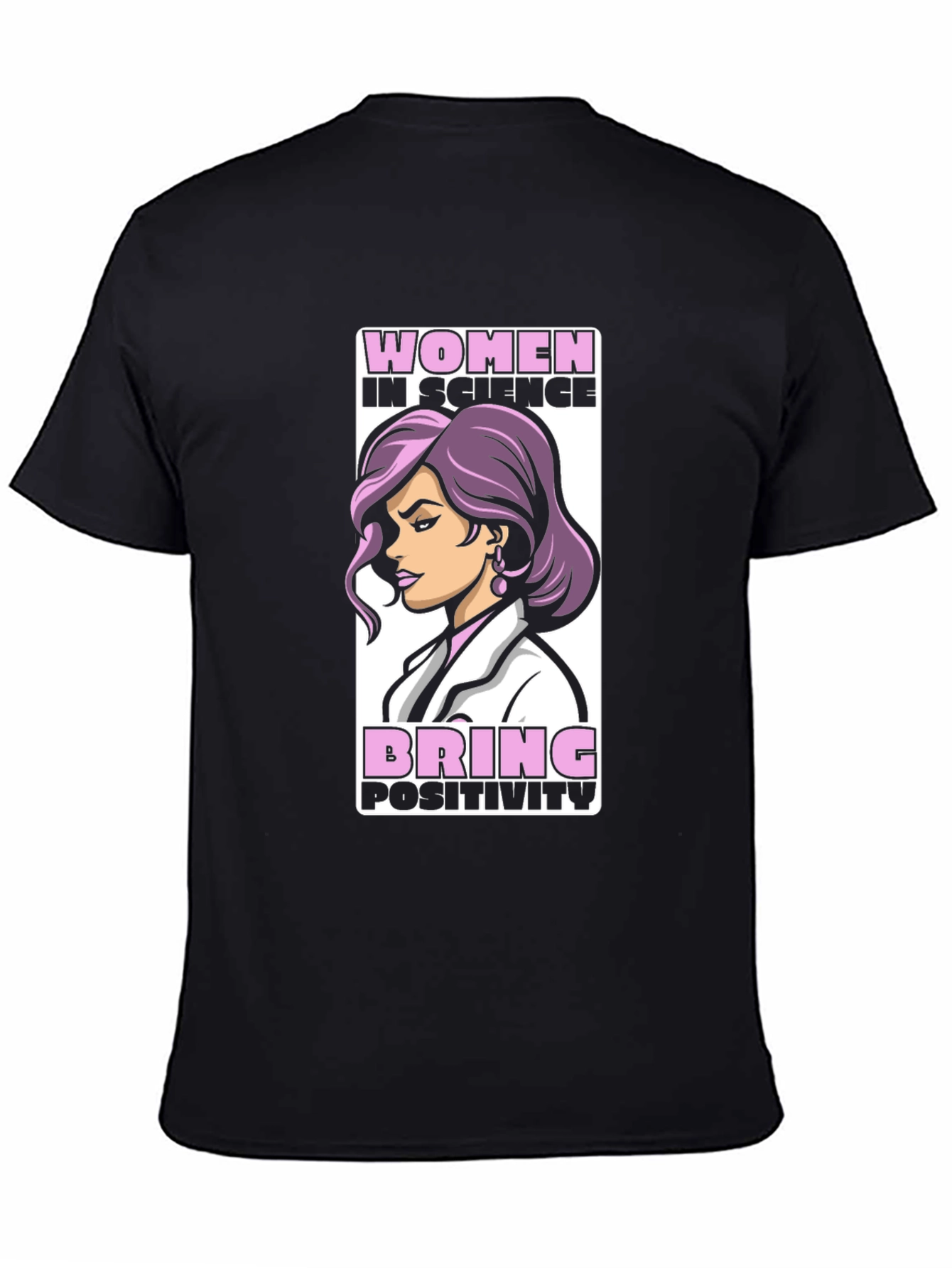 Women in Science T-Shirt - Bring Positivity