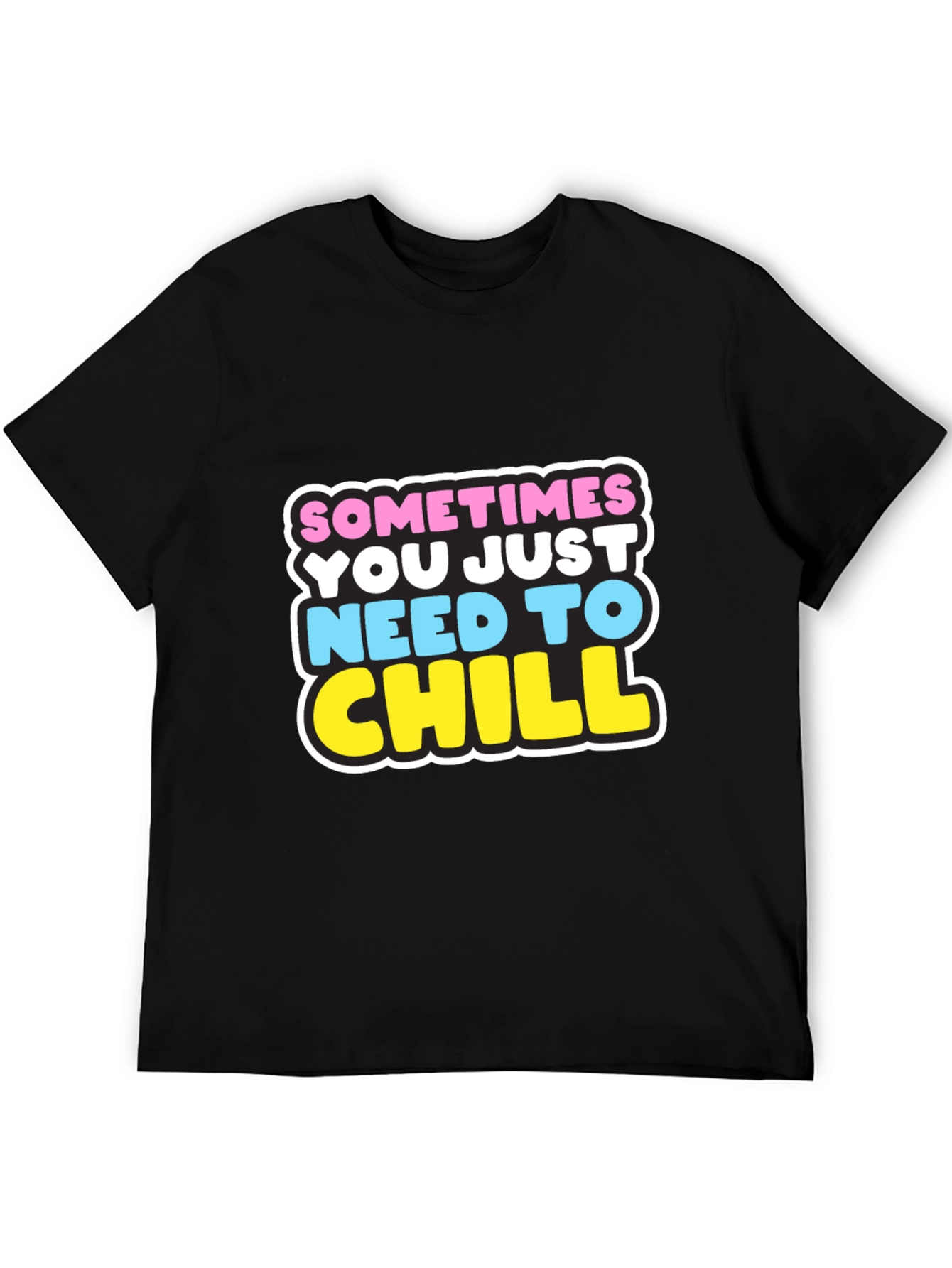 Sometimes You Just Need to Chill Black Graphic T-Shirt