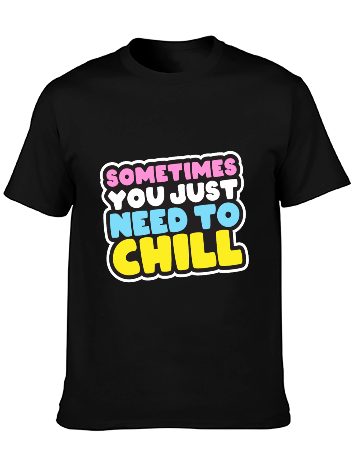 Sometimes You Just Need to Chill Black Graphic T-Shirt