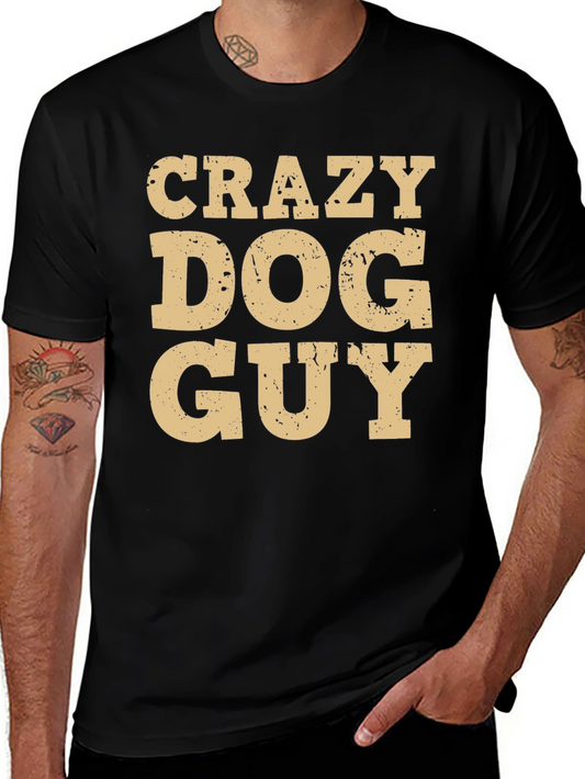 Crazy Dog Guy T-Shirt - Funny Pet Lover Tee