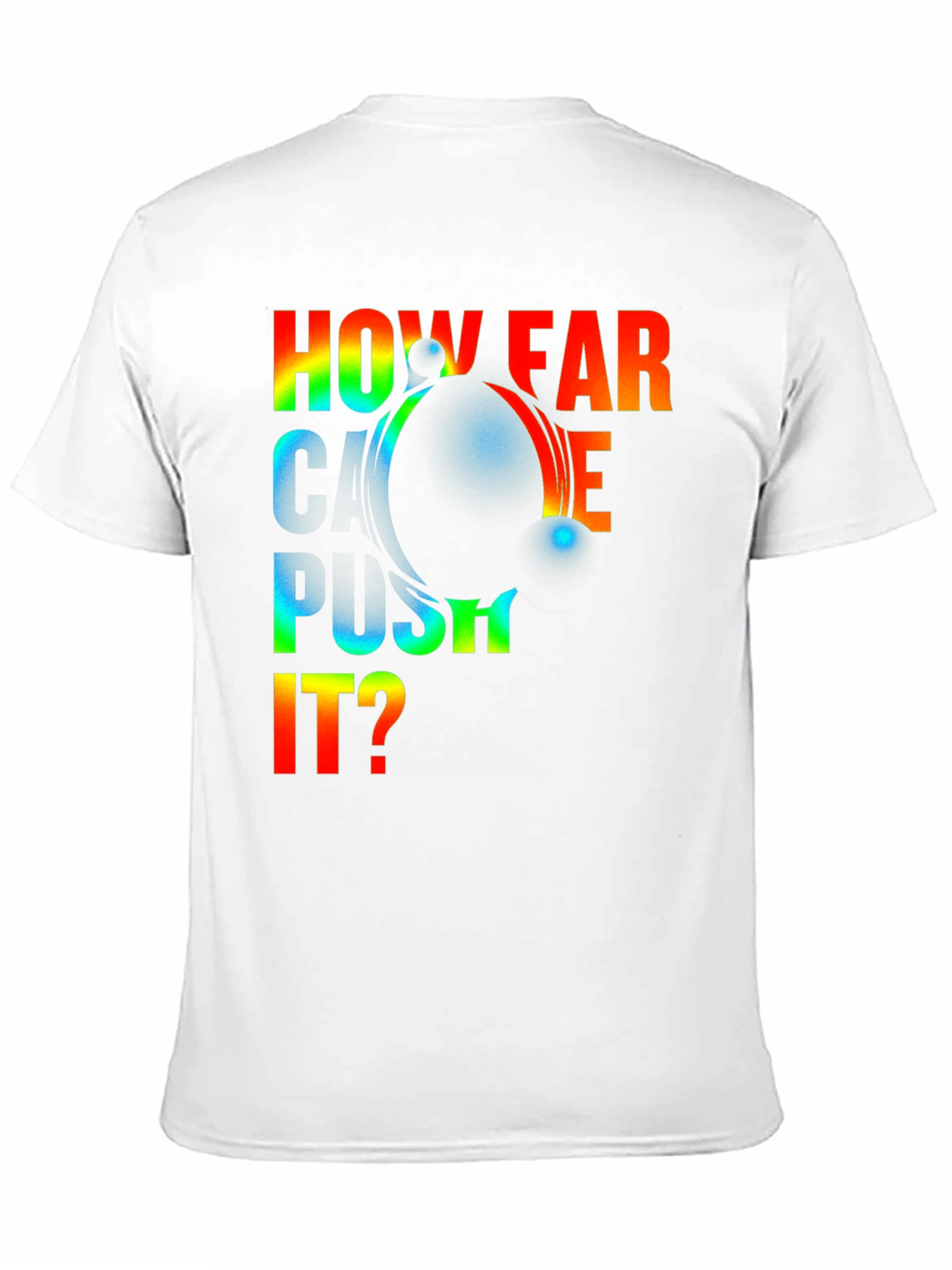 How Far Can I Push It? Graphic T-Shirt