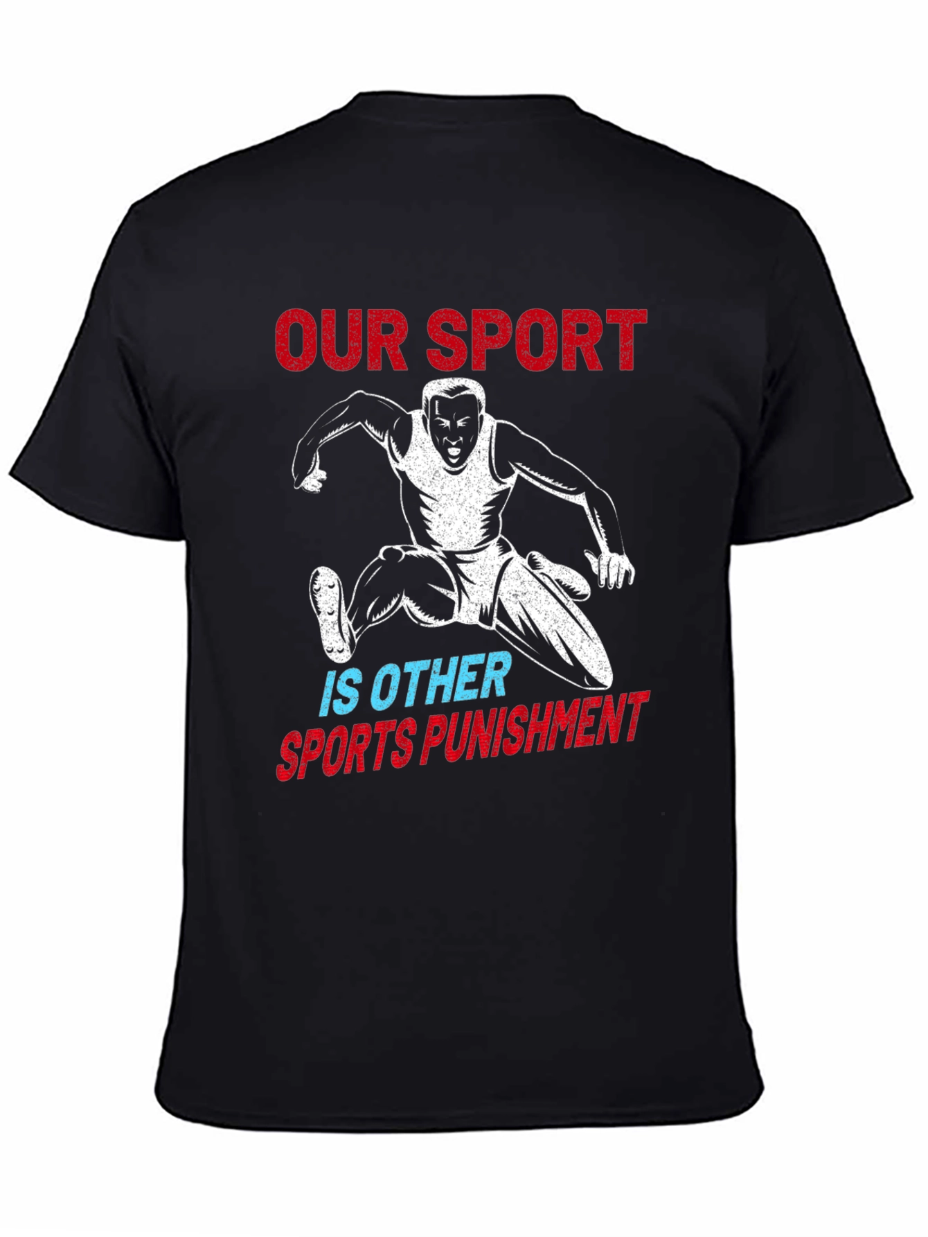 Our Sport is Other Sports Punishment T-Shirt
