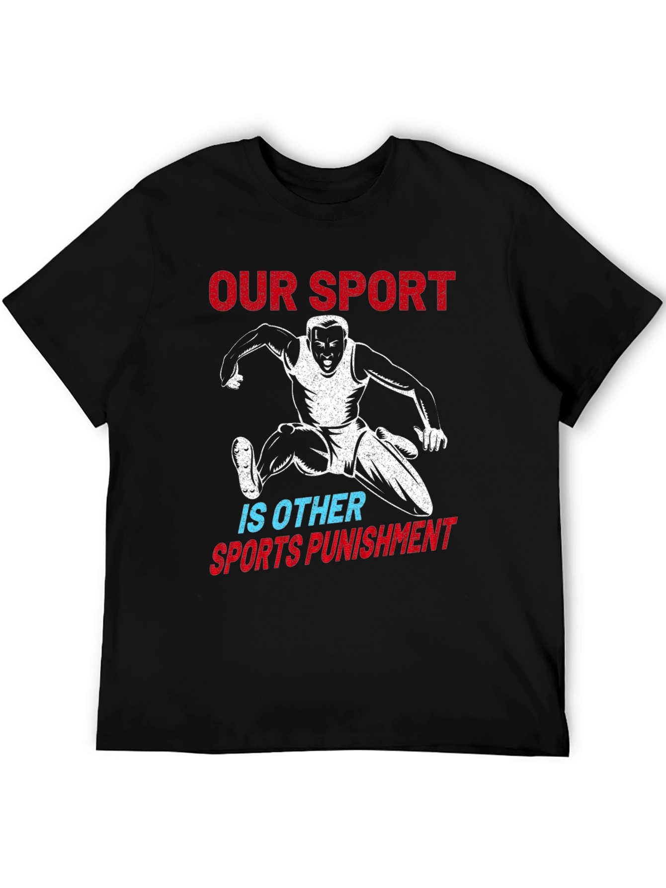 Our Sport is Other Sports Punishment T-Shirt