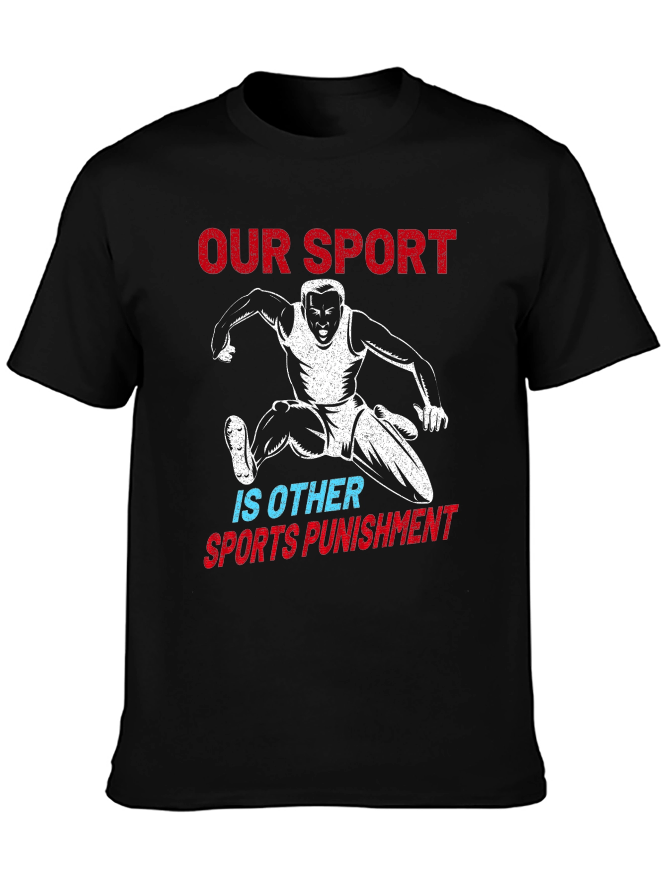 Our Sport is Other Sports Punishment T-Shirt