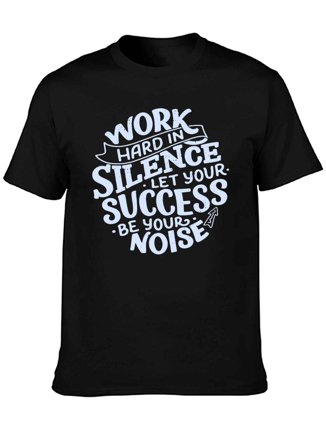 Work Hard in Silence Graphic T-Shirt
