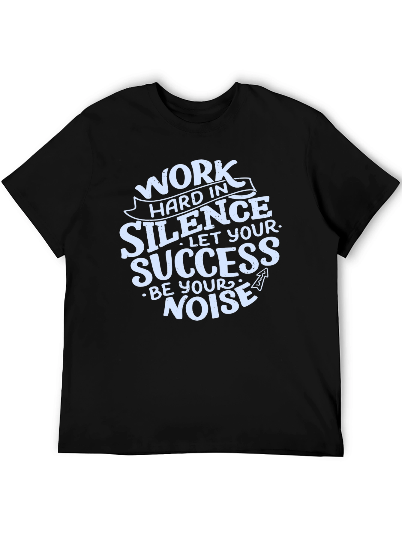 Work Hard in Silence Graphic T-Shirt