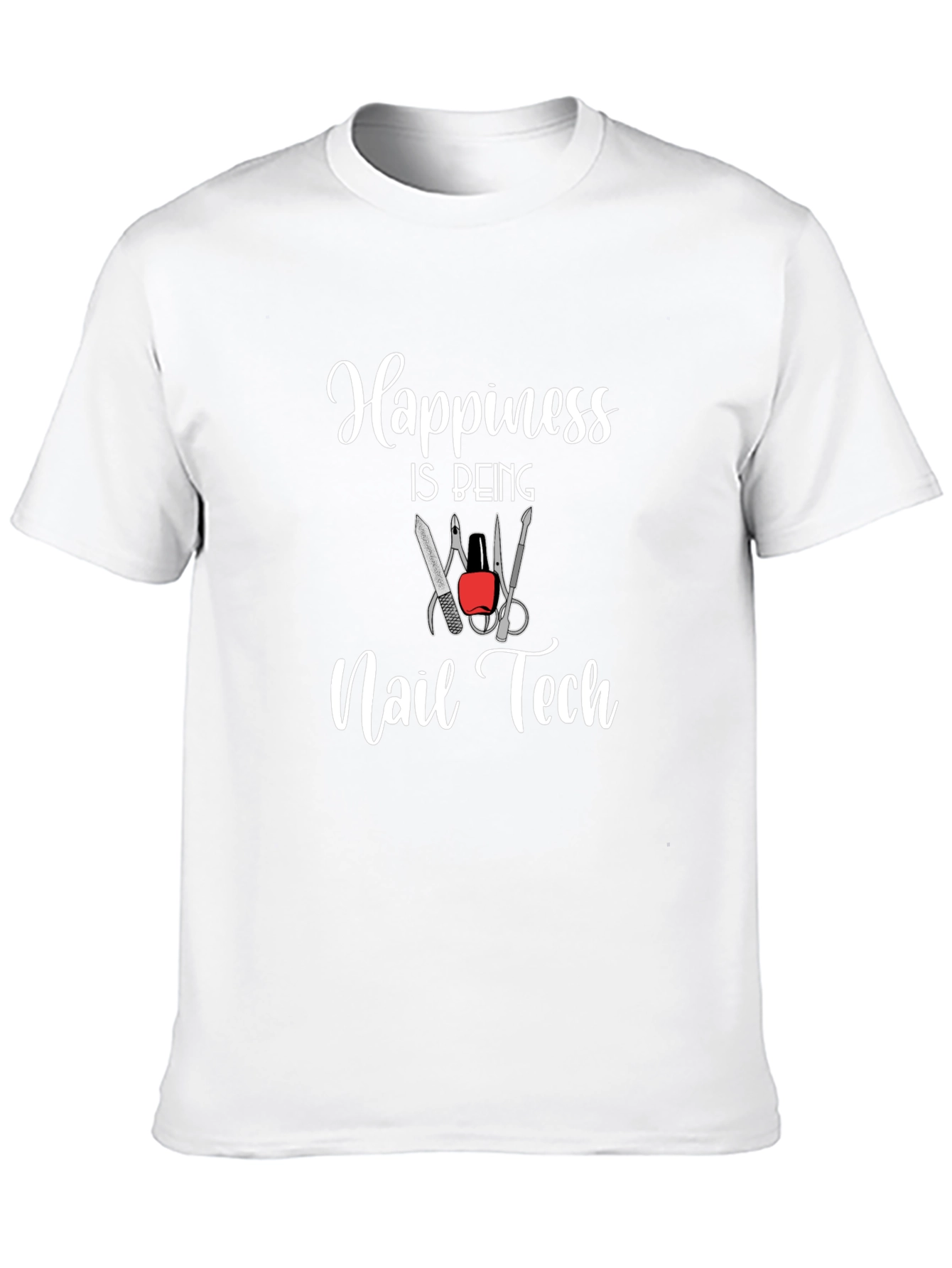 Happiness Is Being Nail Tech T-Shirt