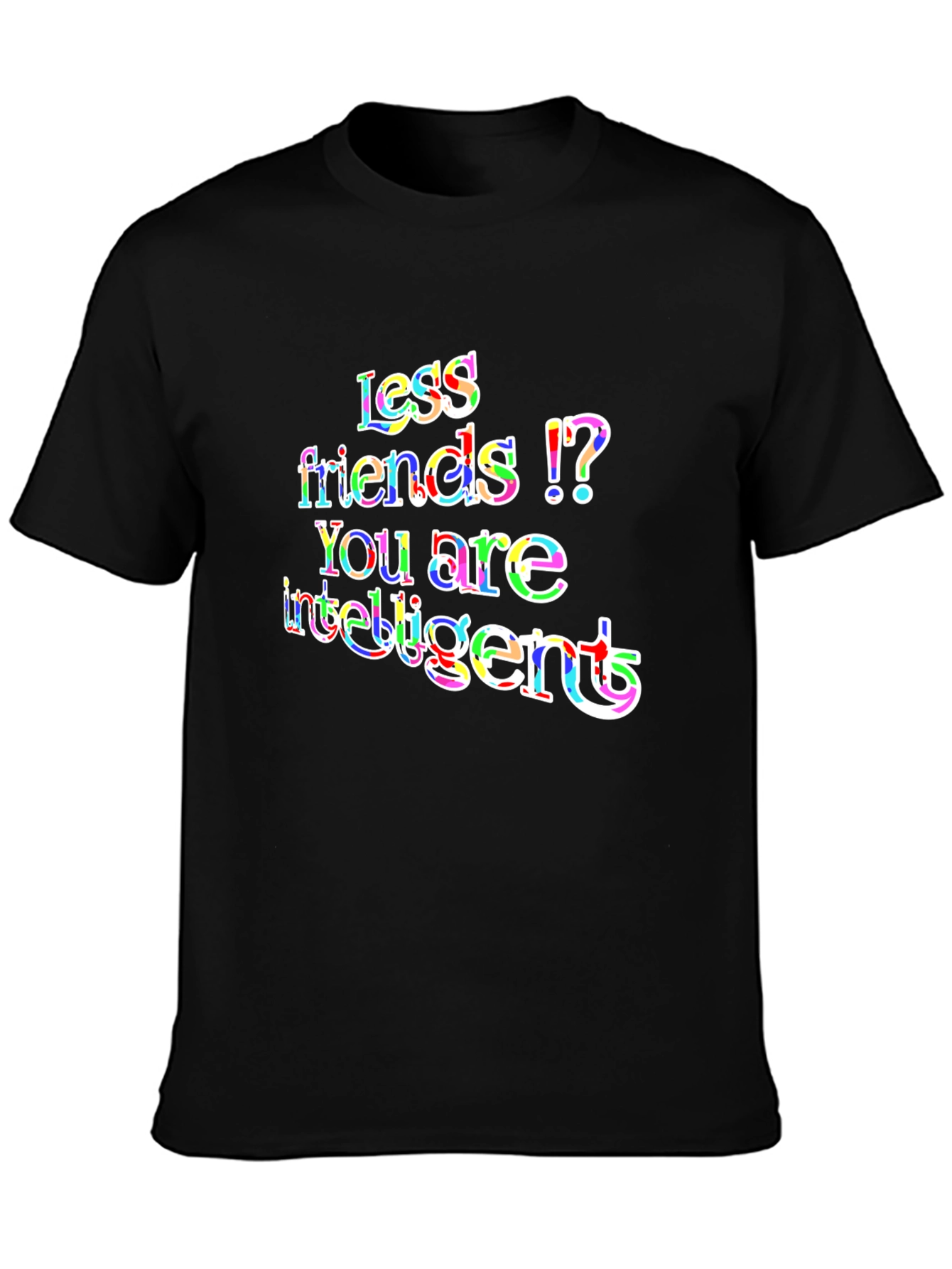 Intelligent Less Friends Mens Black T-Shirt