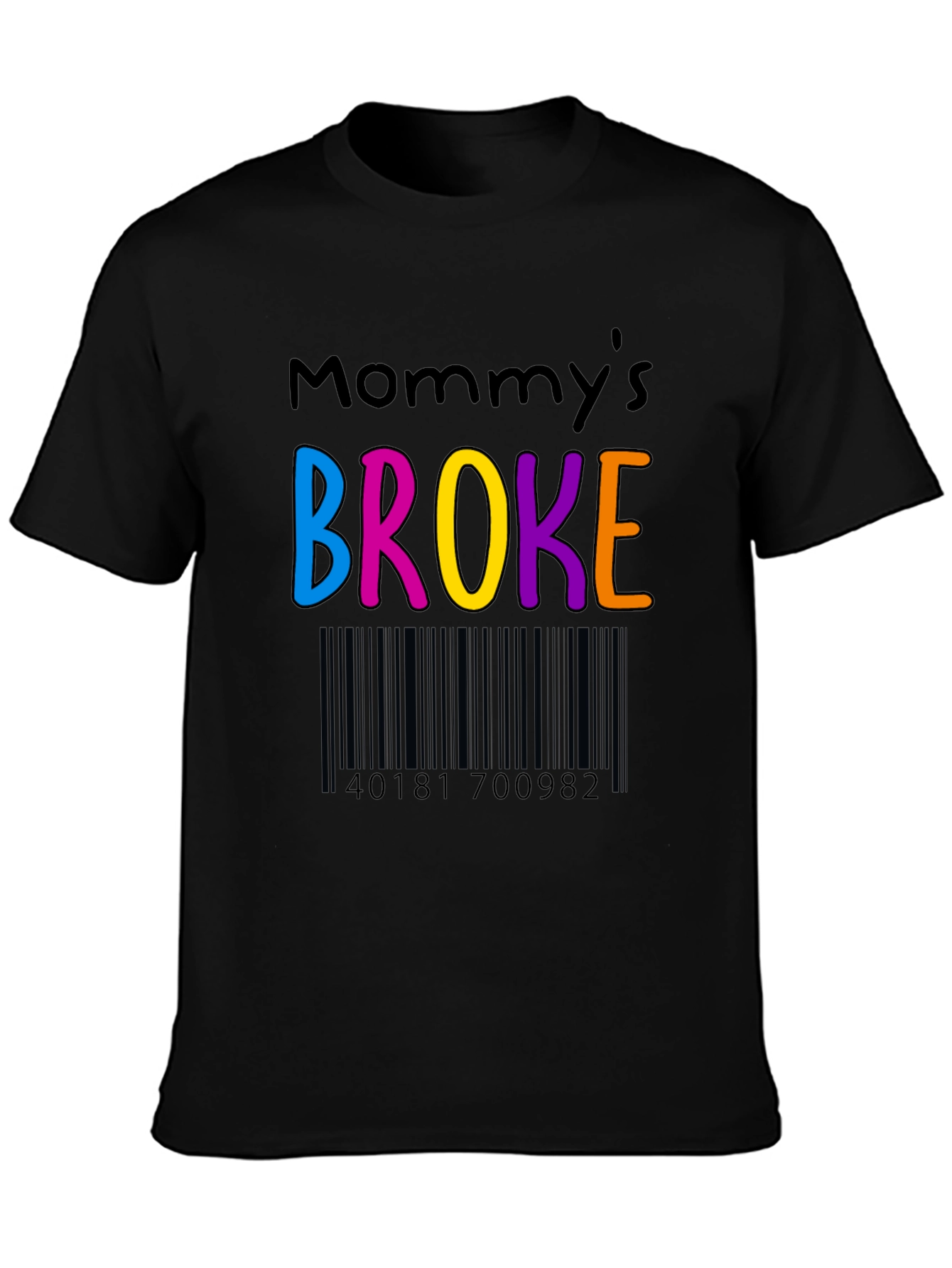 Mommys Broke Funny T-Shirt