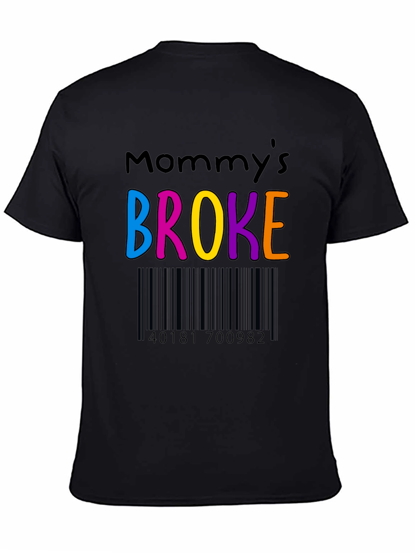 Mommys Broke Funny T-Shirt