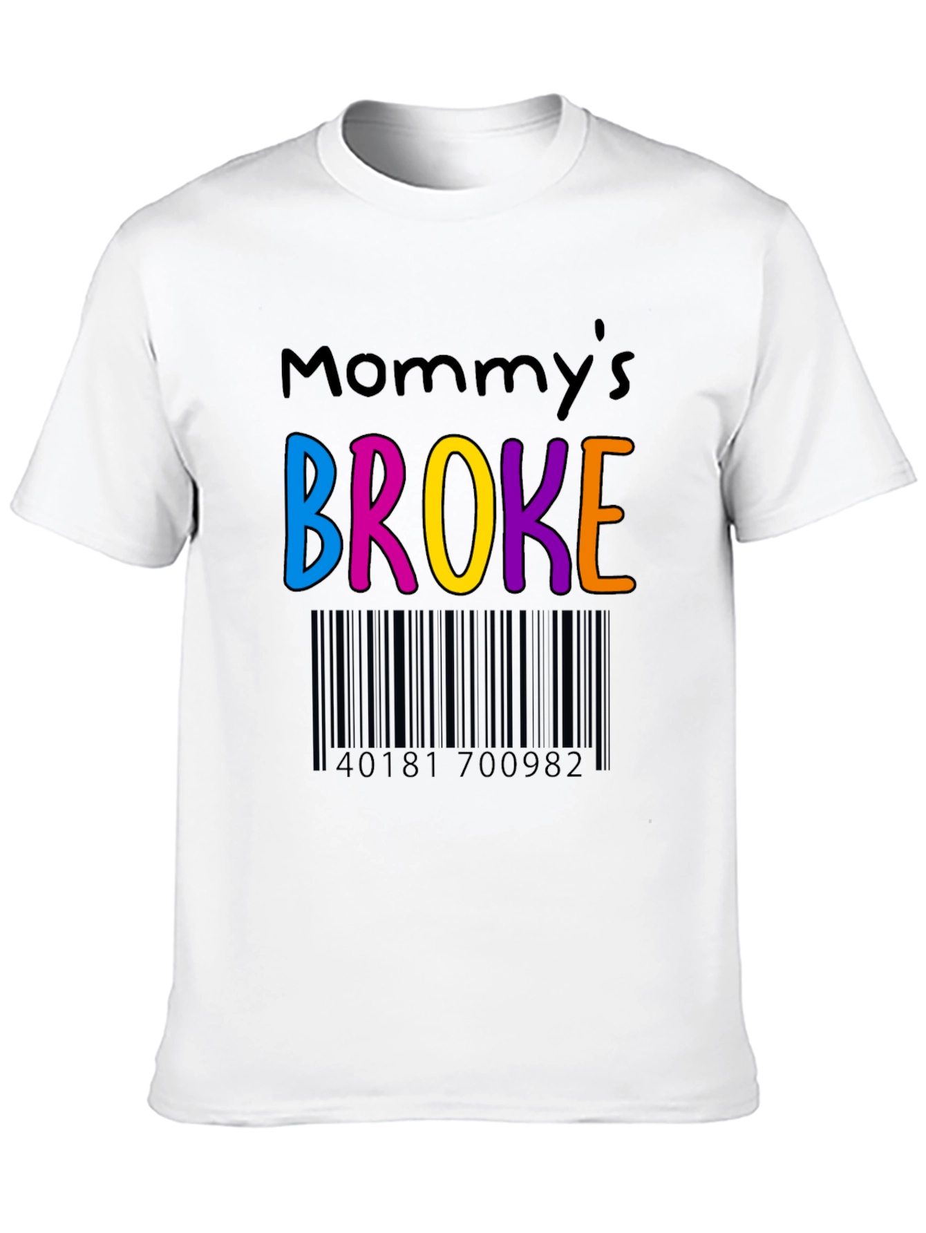 Mommys Broke Funny T-Shirt