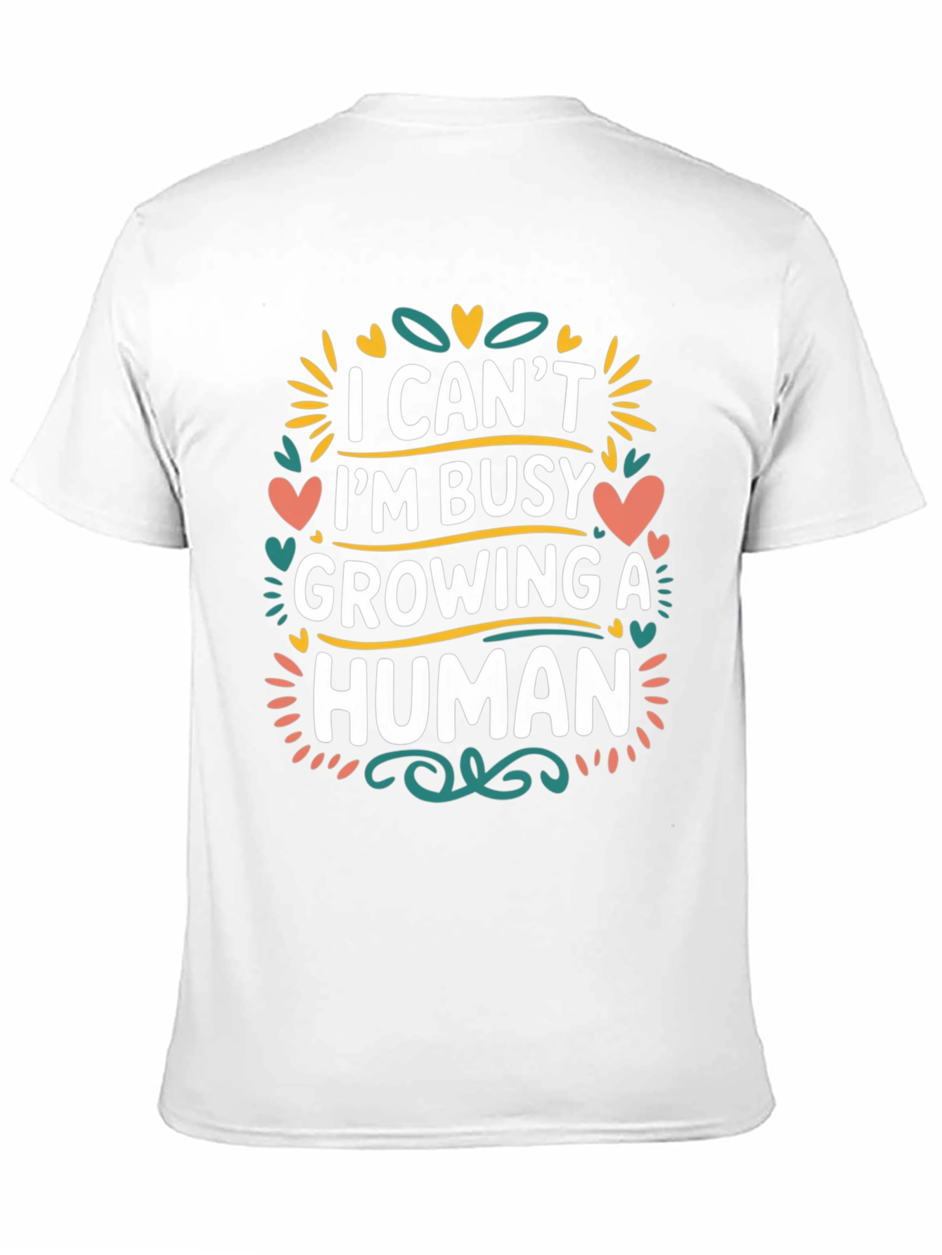 Im Busy Growing A Human Graphic Tee