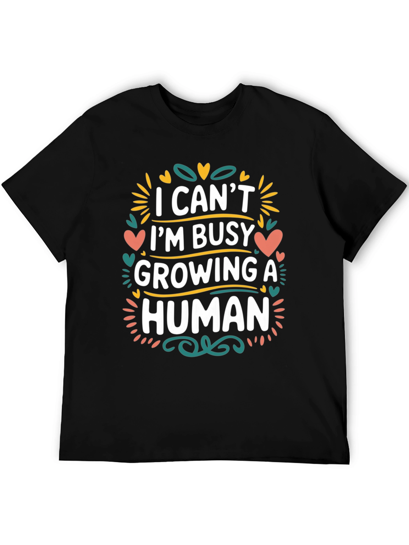 Im Busy Growing A Human Graphic Tee