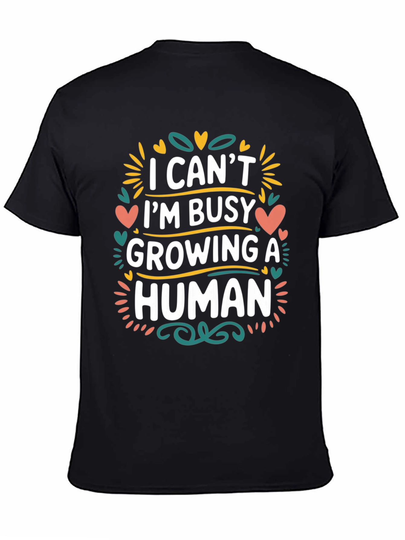 Im Busy Growing A Human Graphic Tee