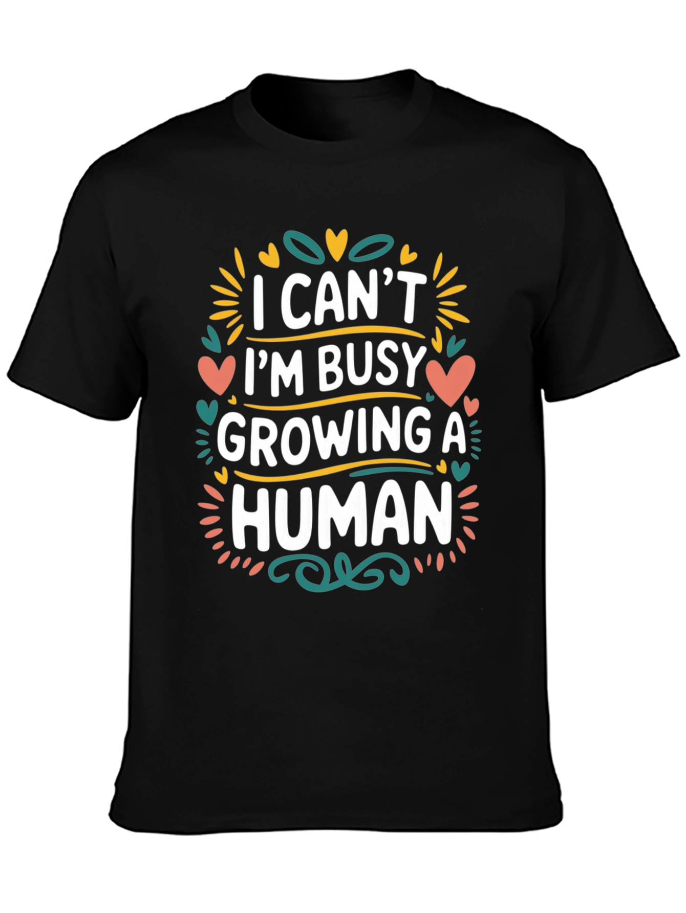 Im Busy Growing A Human Graphic Tee