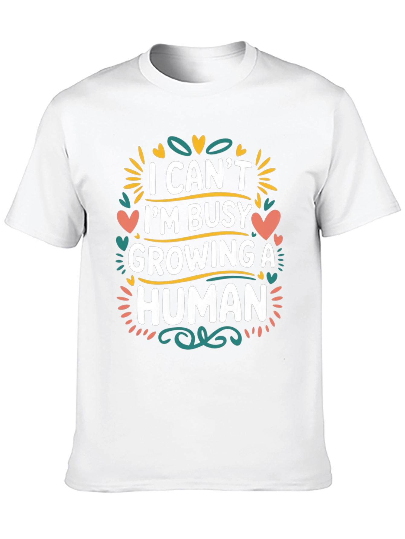 Im Busy Growing A Human Graphic Tee
