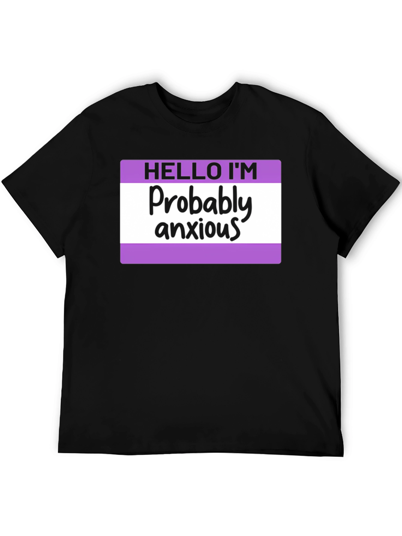 Probably Anxious T-Shirt - Funny Graphic Tee