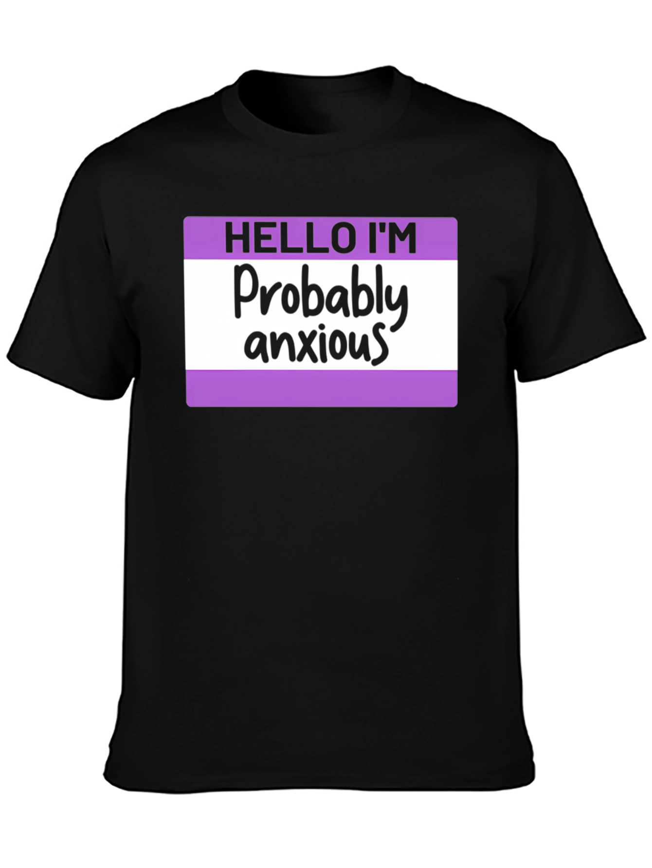 Probably Anxious T-Shirt - Funny Graphic Tee