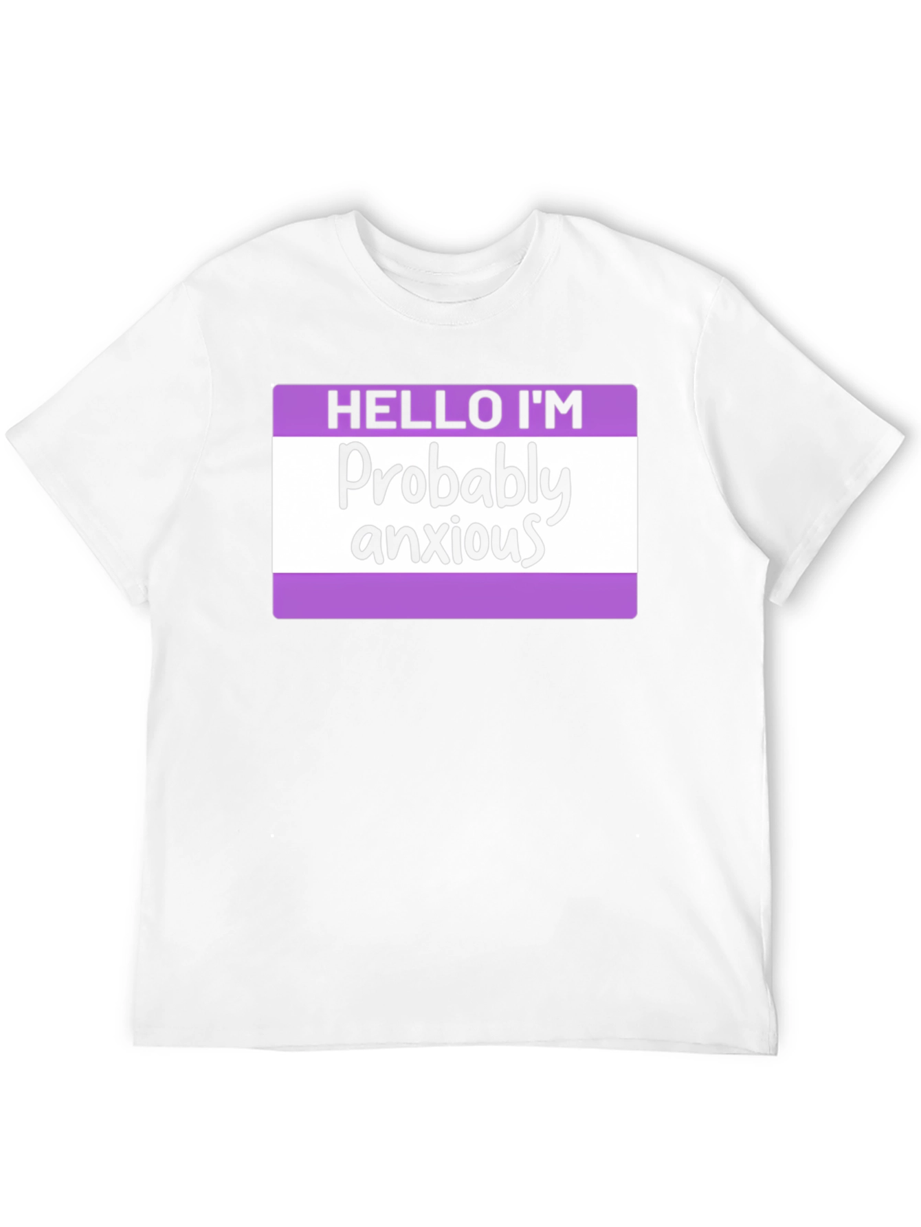 Probably Anxious T-Shirt - Funny Graphic Tee