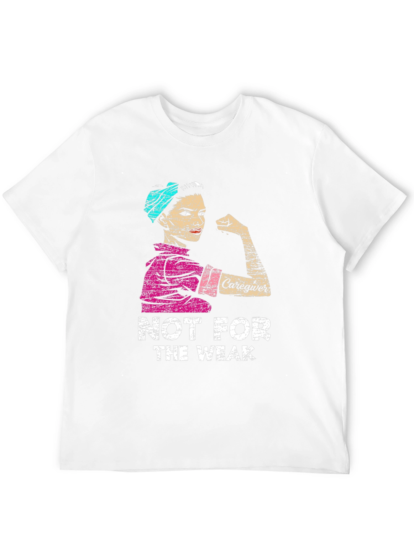 Caregiver Not For The Weak T-Shirt