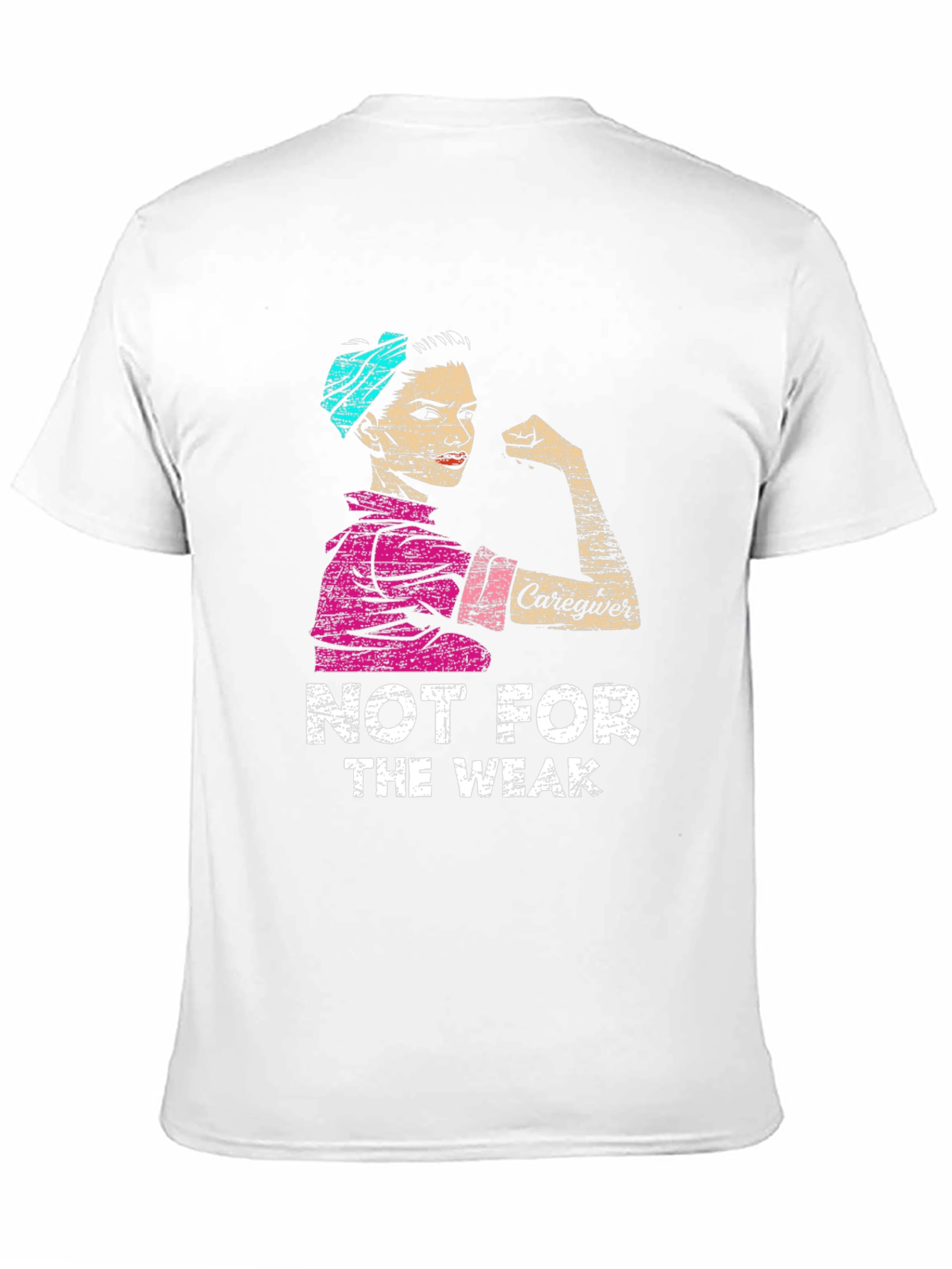 Caregiver Not For The Weak T-Shirt