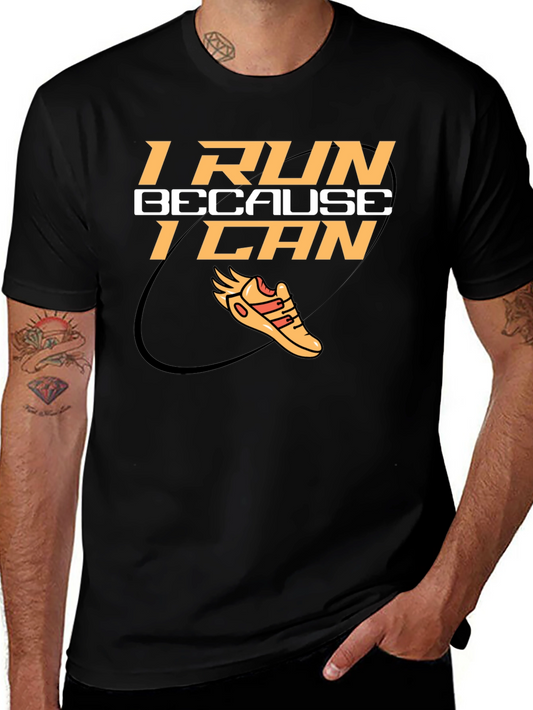 I Run Because I Can Graphic Tee